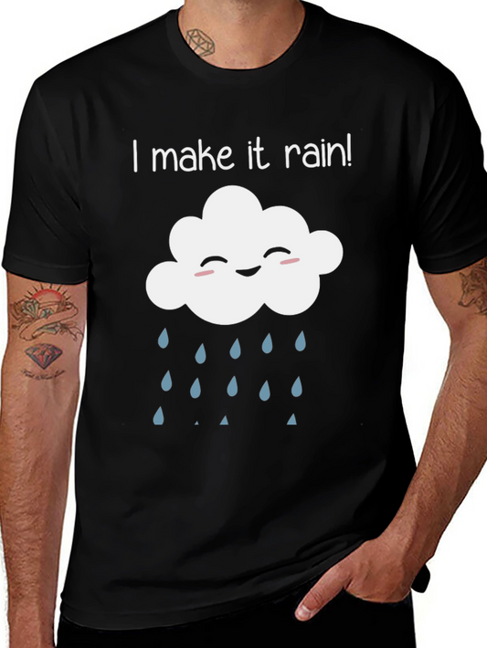 Humorous I Make It Rain Cloud T-Shirt