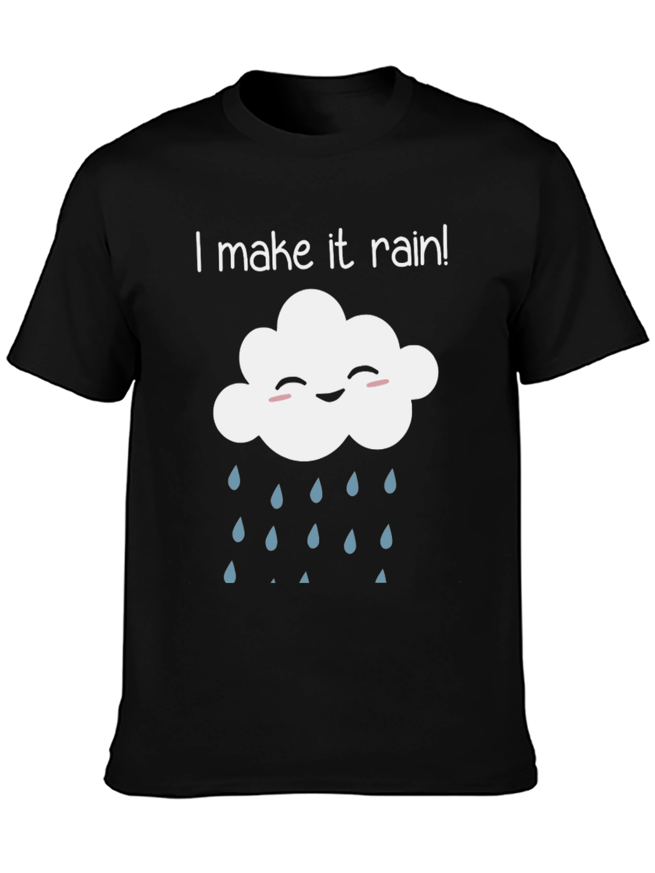 Humorous I Make It Rain Cloud T-Shirt