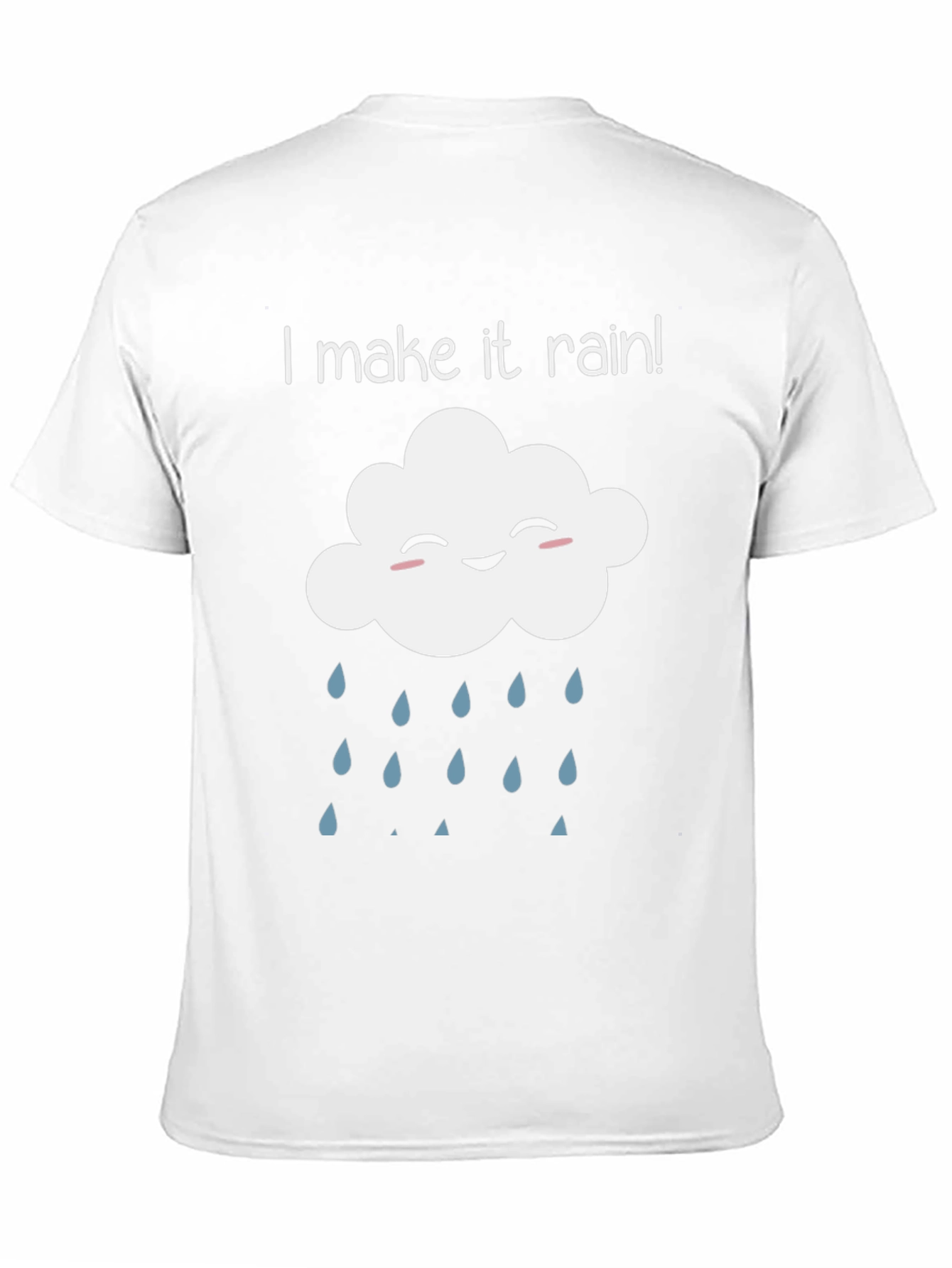 Humorous I Make It Rain Cloud T-Shirt
