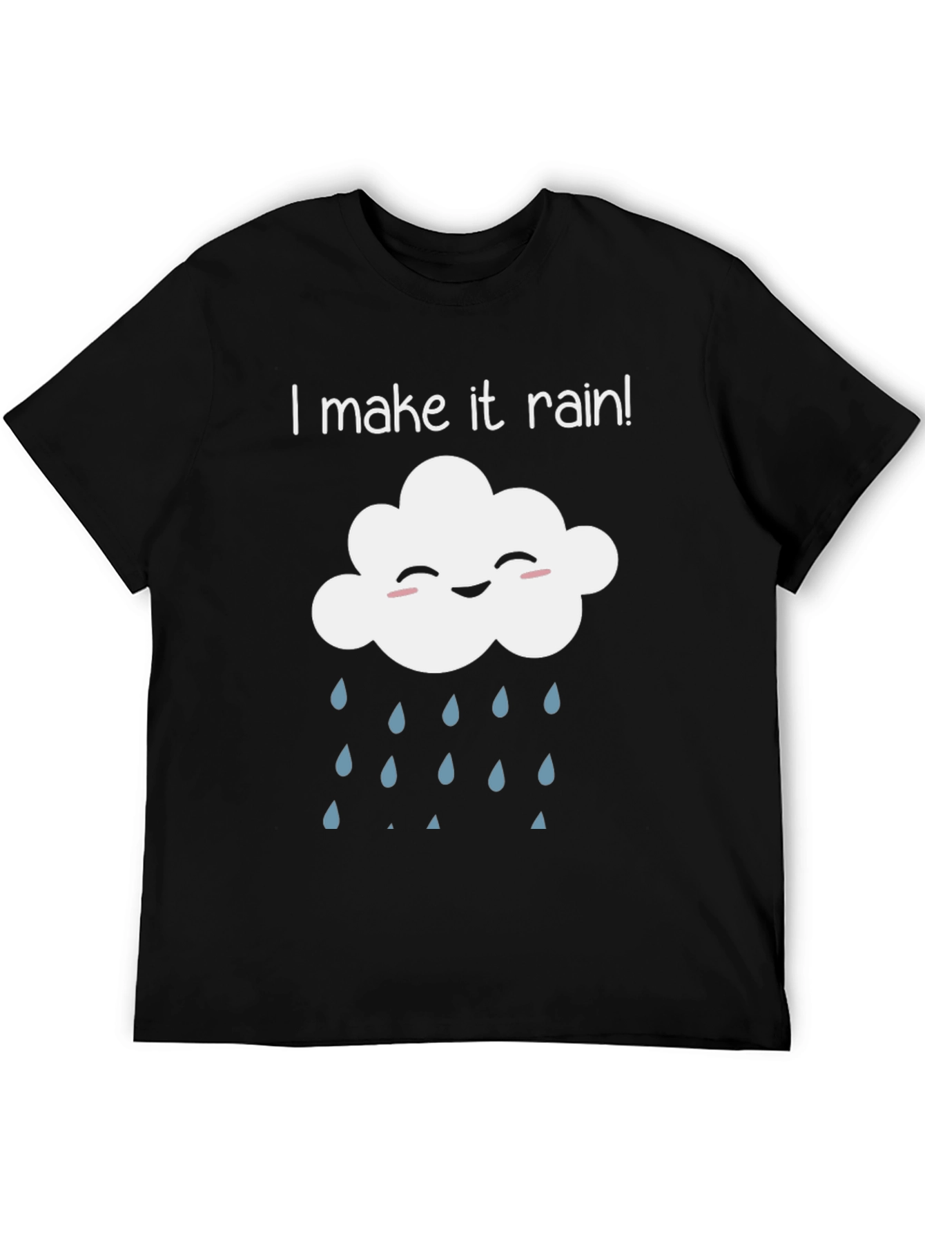 Humorous I Make It Rain Cloud T-Shirt
