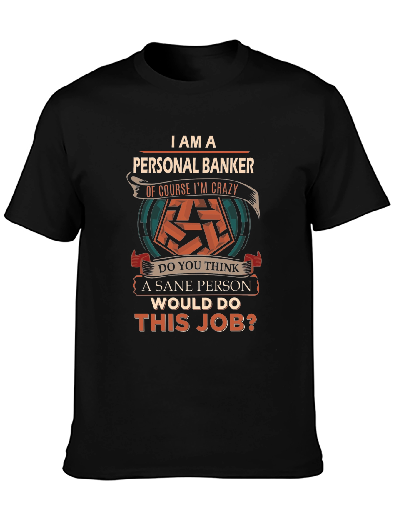 Personal Banker Crazy T-Shirt