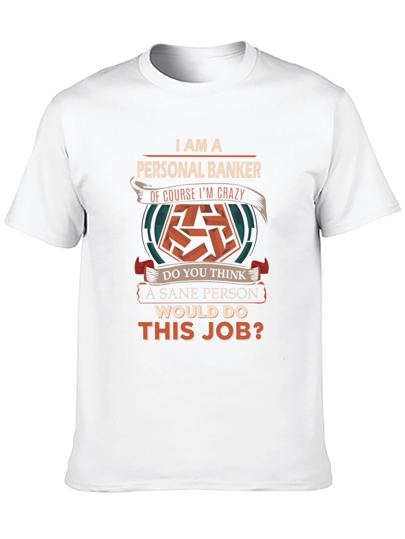 Personal Banker Crazy T-Shirt