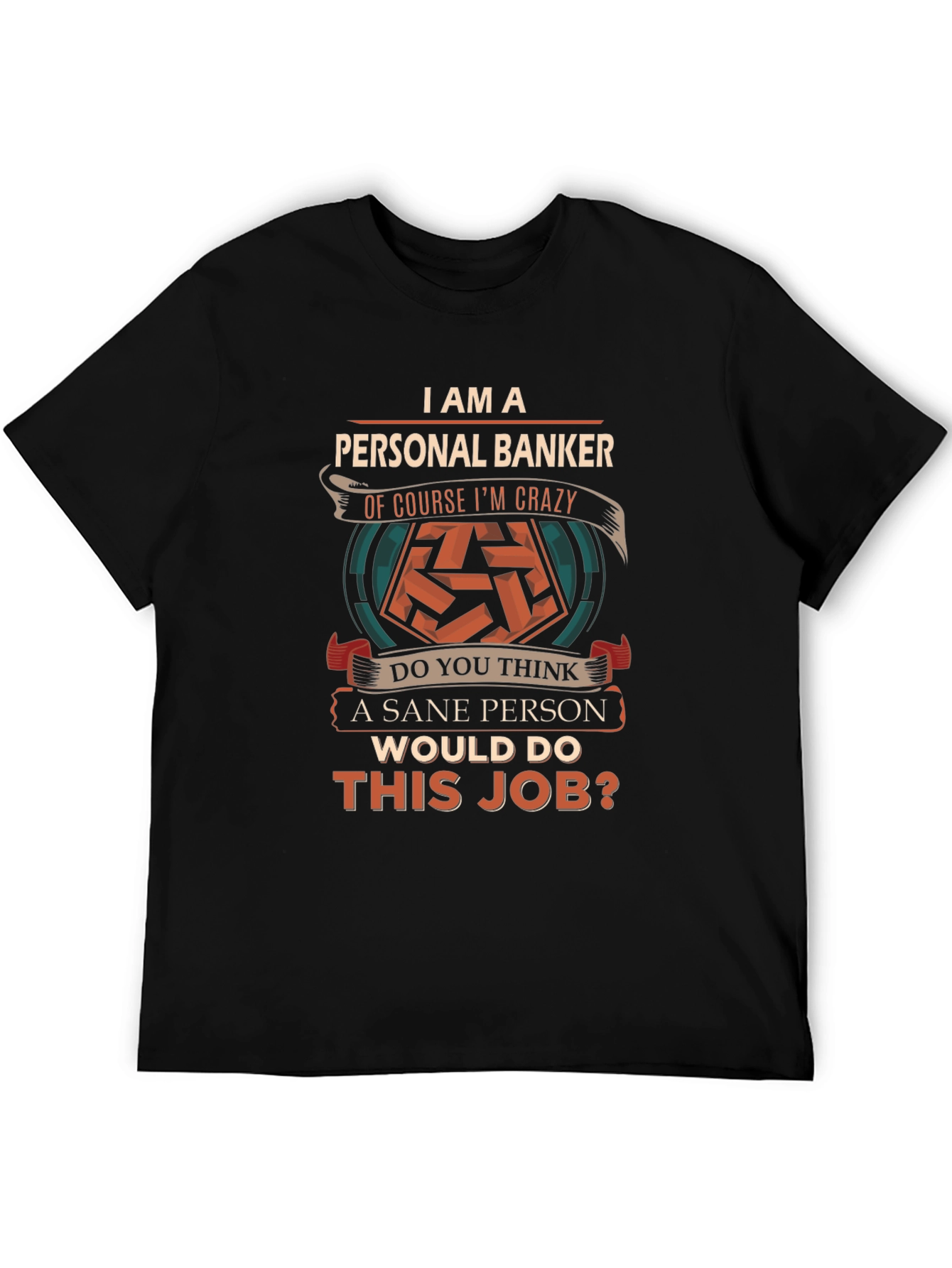 Personal Banker Crazy T-Shirt