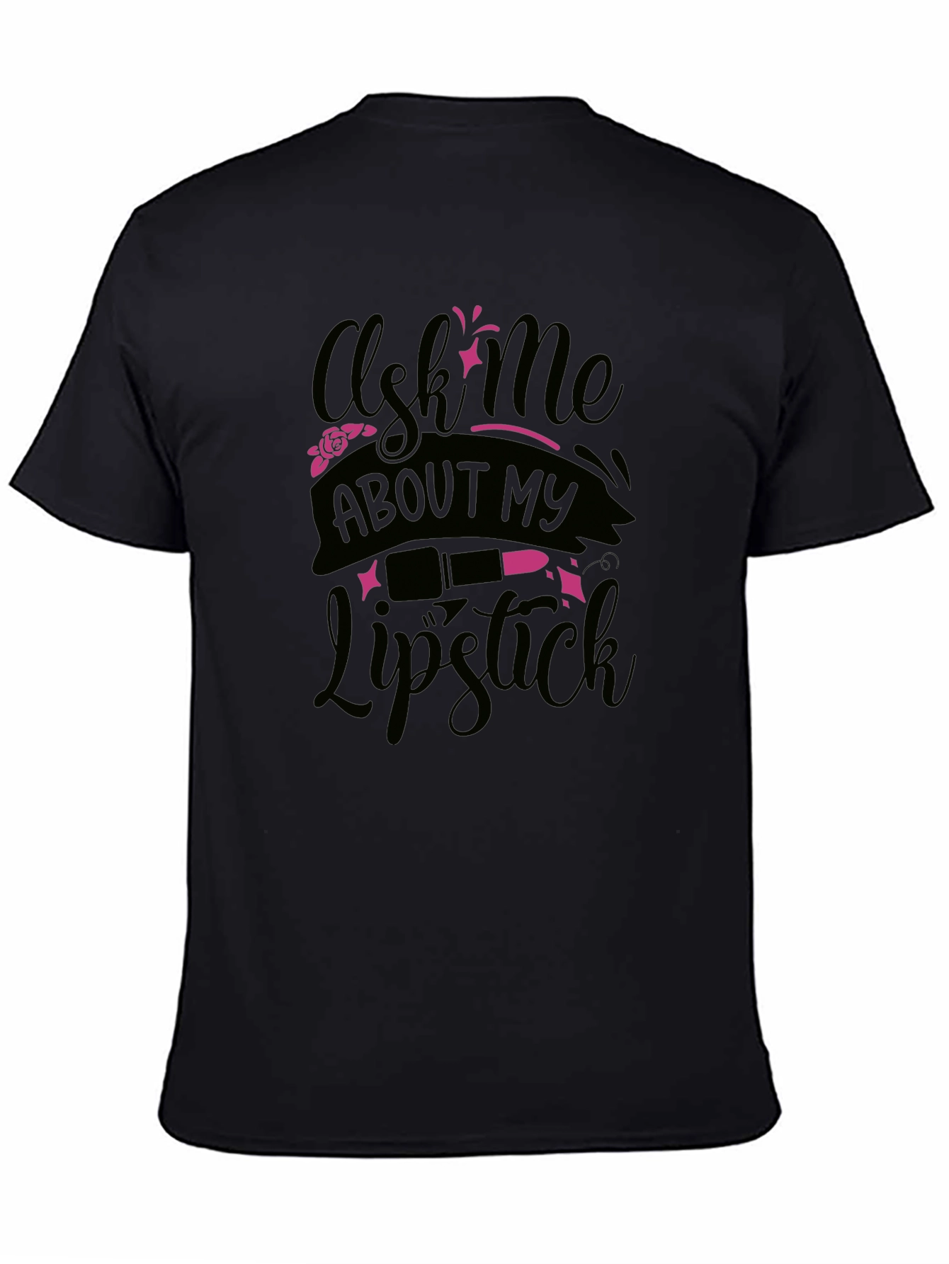 Ask Me About My Lipstick T-Shirt