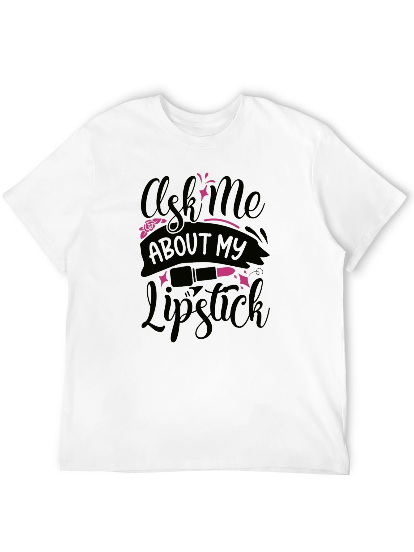 Ask Me About My Lipstick T-Shirt