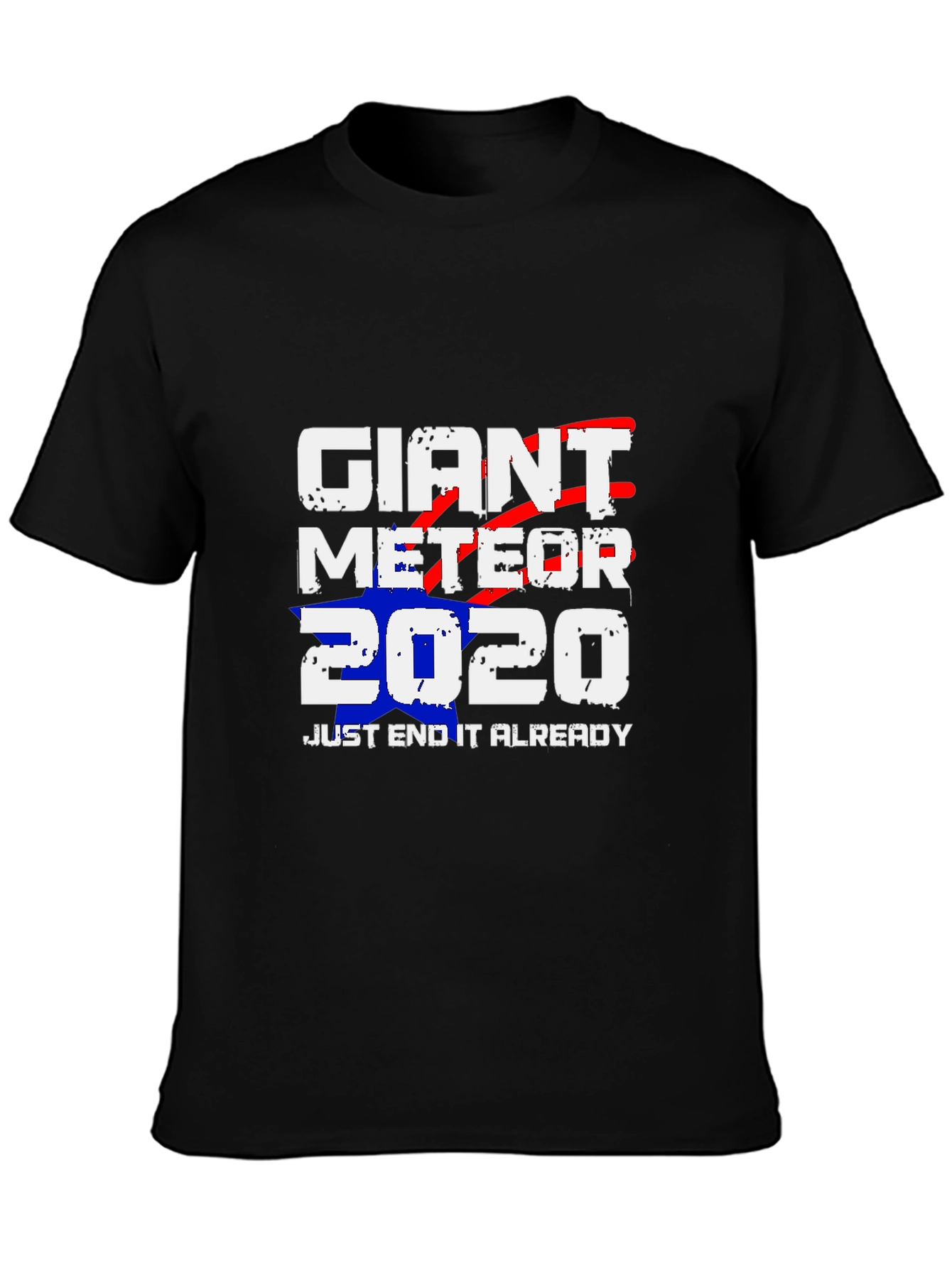 Giant Meteor 2020 T-Shirt - End it Already!
