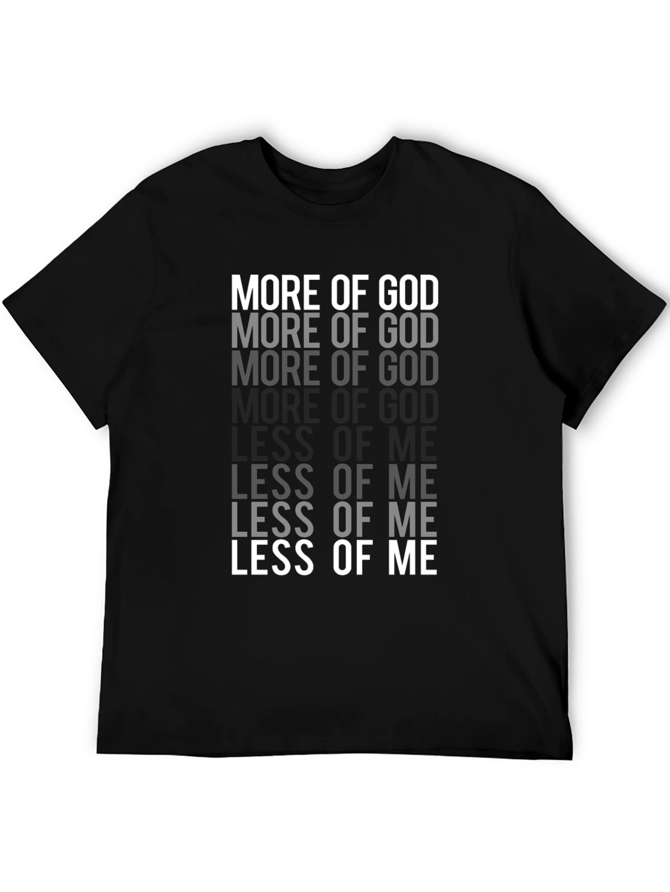 More of God Less of Me Christian T-Shirt