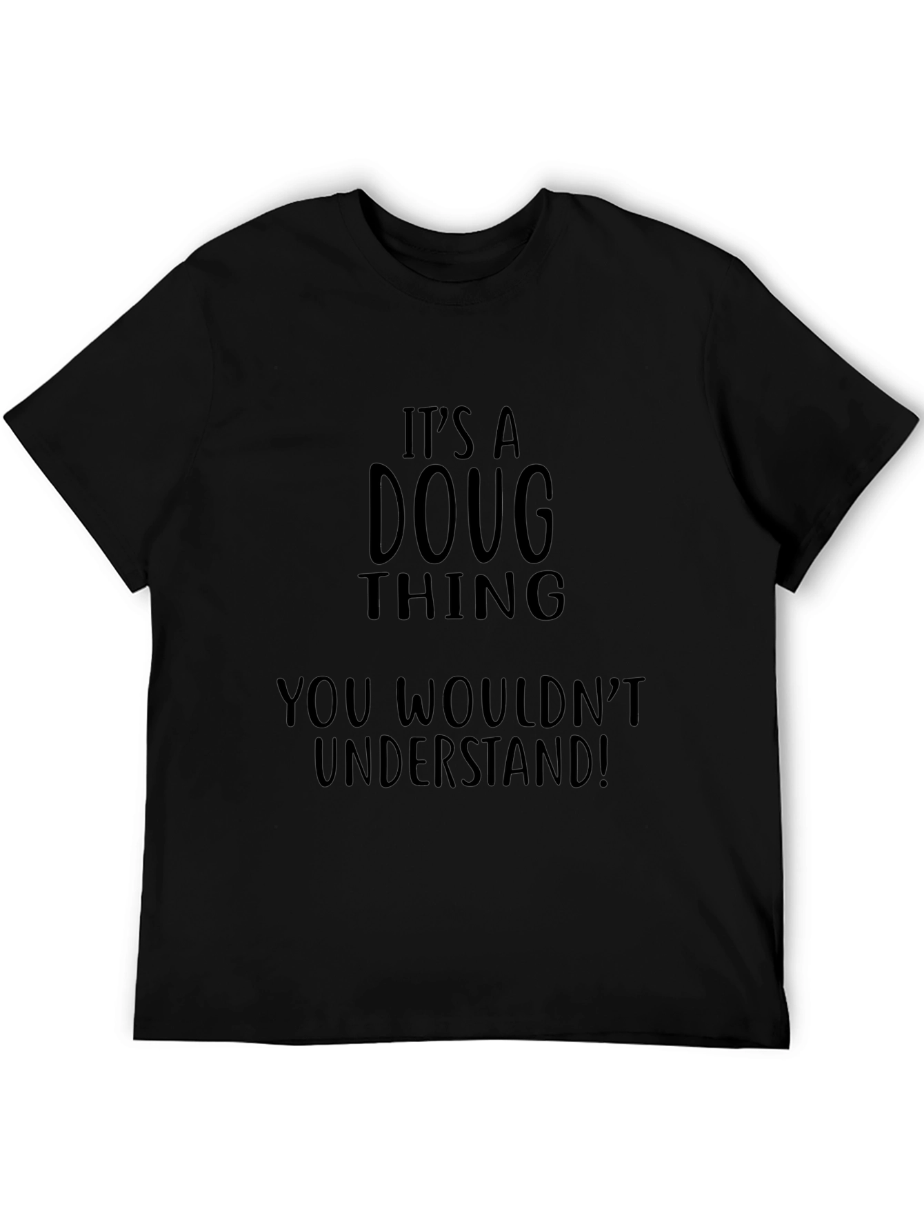 Its A Doug Thing T-Shirt