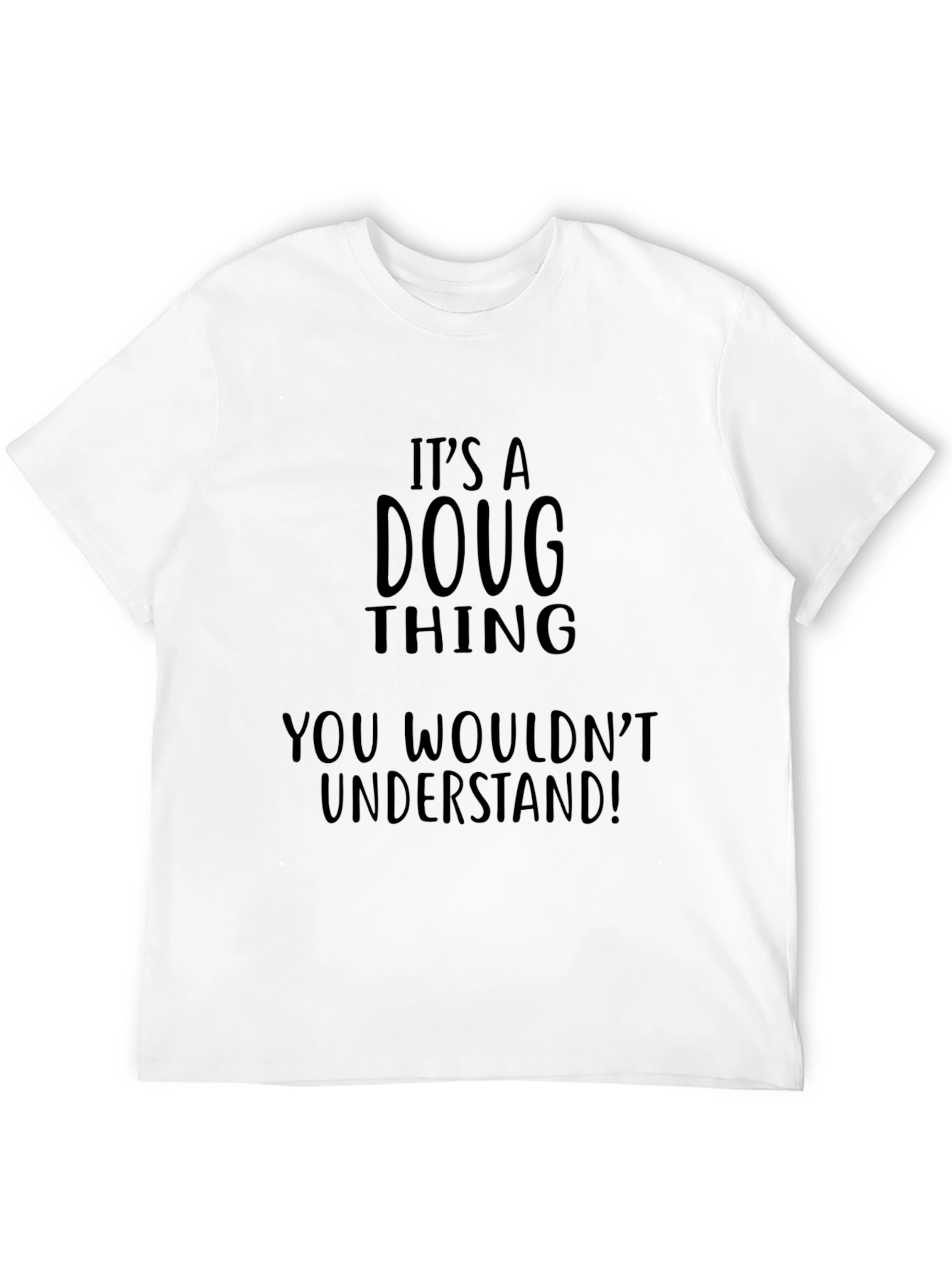 Its A Doug Thing T-Shirt