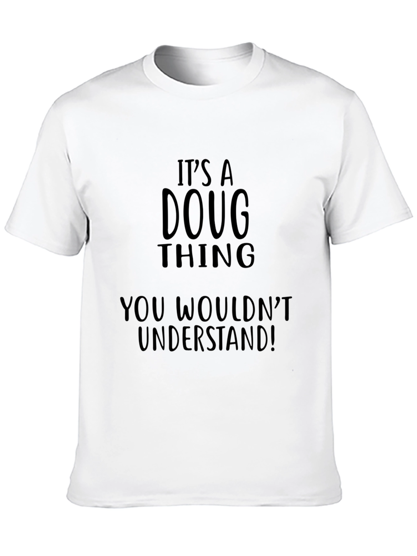 Its A Doug Thing T-Shirt