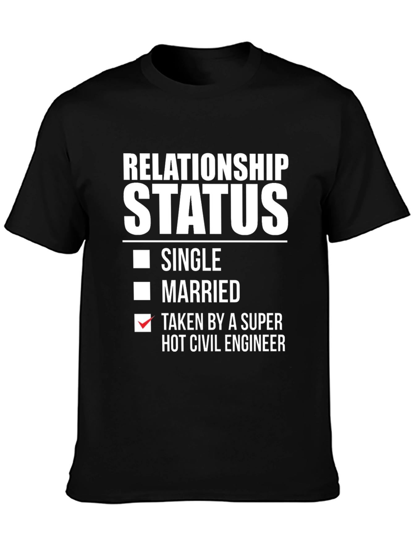Civil Engineer Relationship Status T-Shirt
