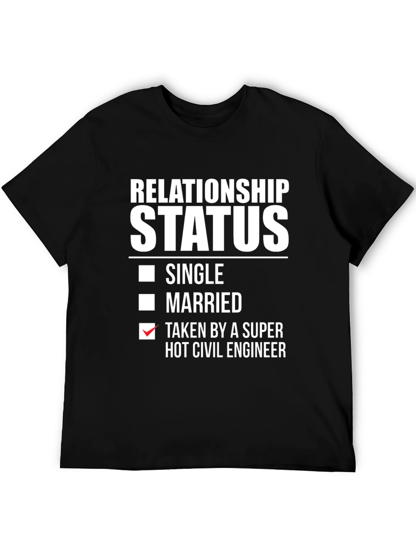 Civil Engineer Relationship Status T-Shirt