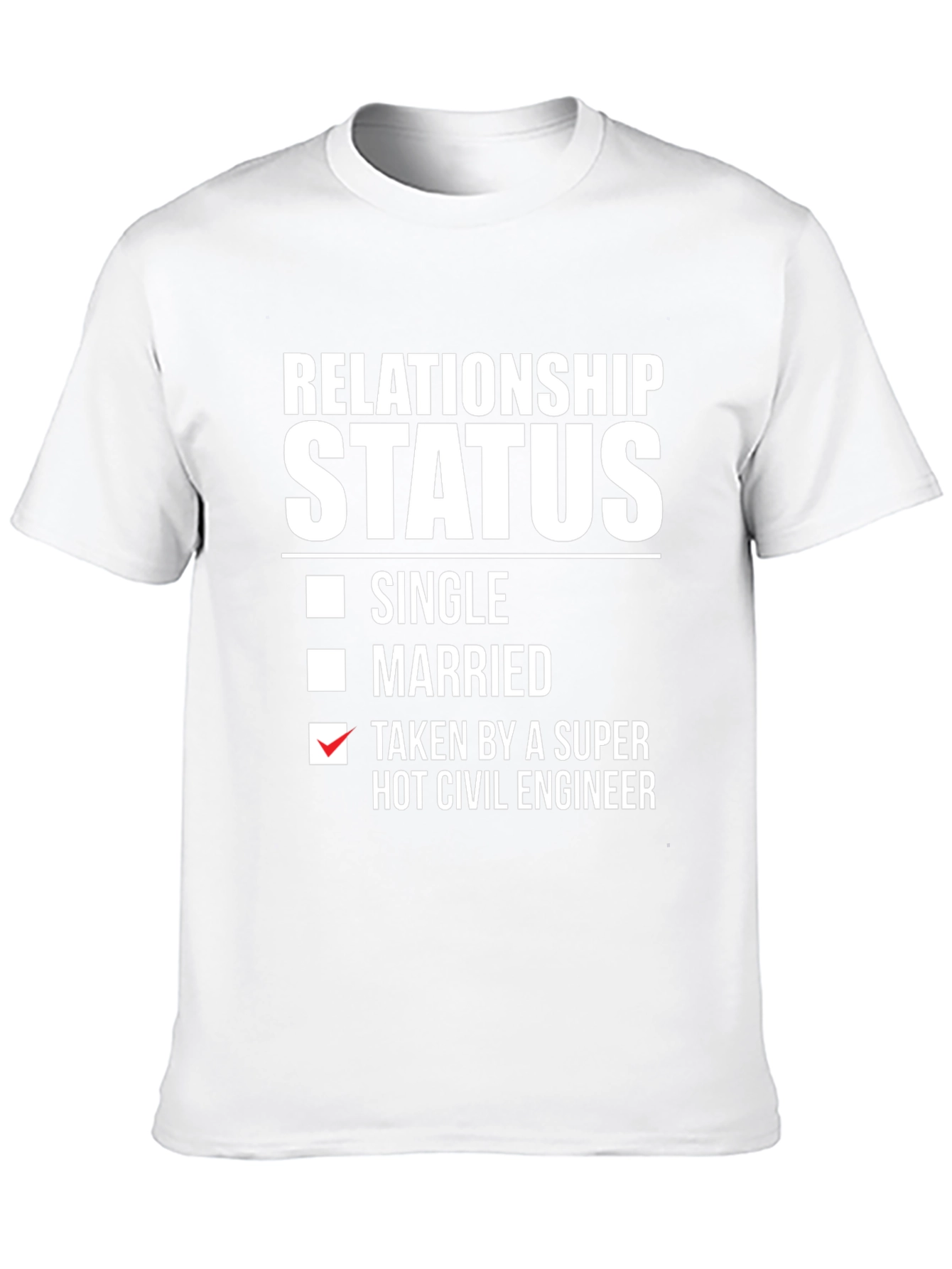 Civil Engineer Relationship Status T-Shirt