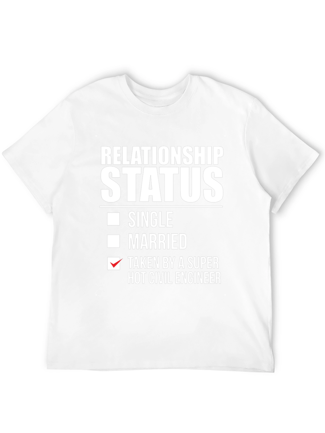 Civil Engineer Relationship Status T-Shirt