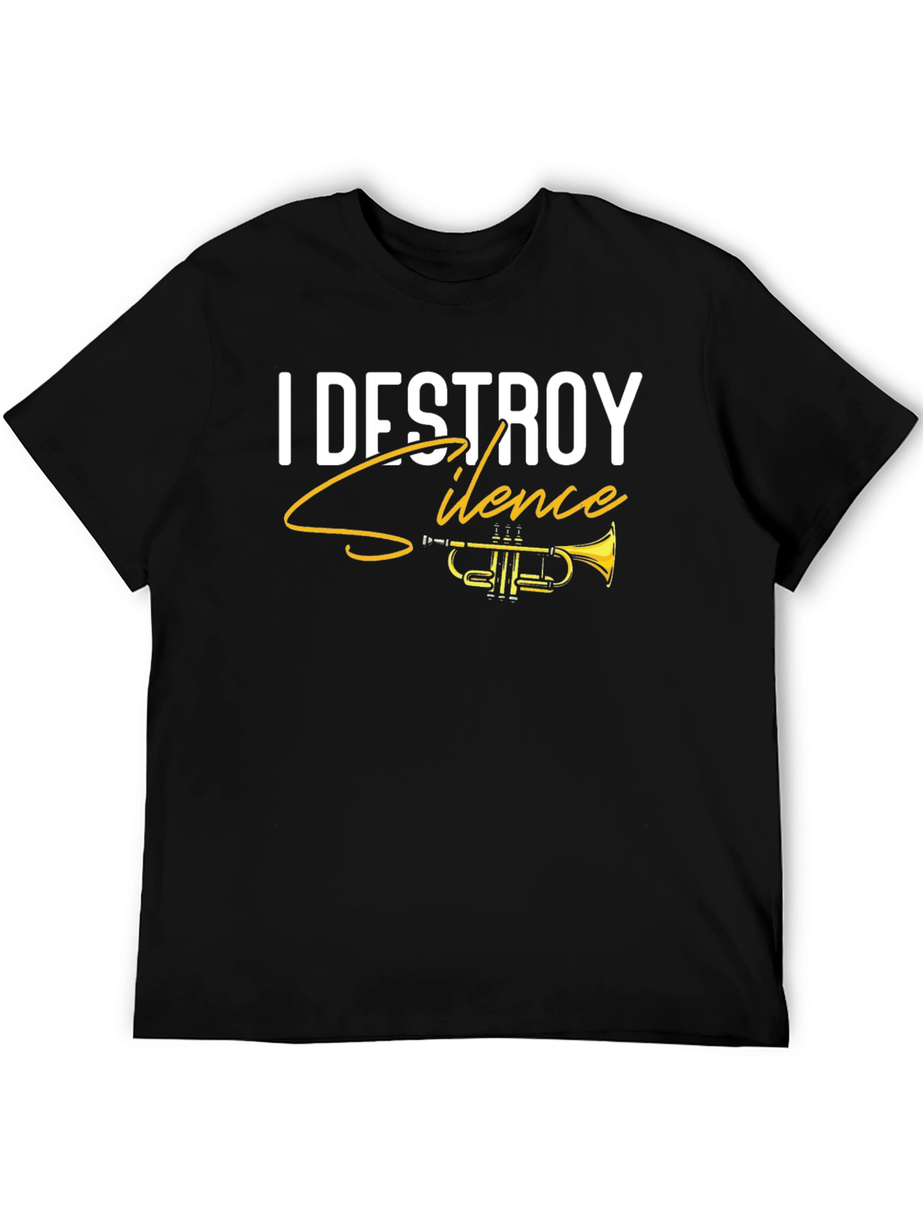 I Destroy Silence Trumpet Black T-Shirt