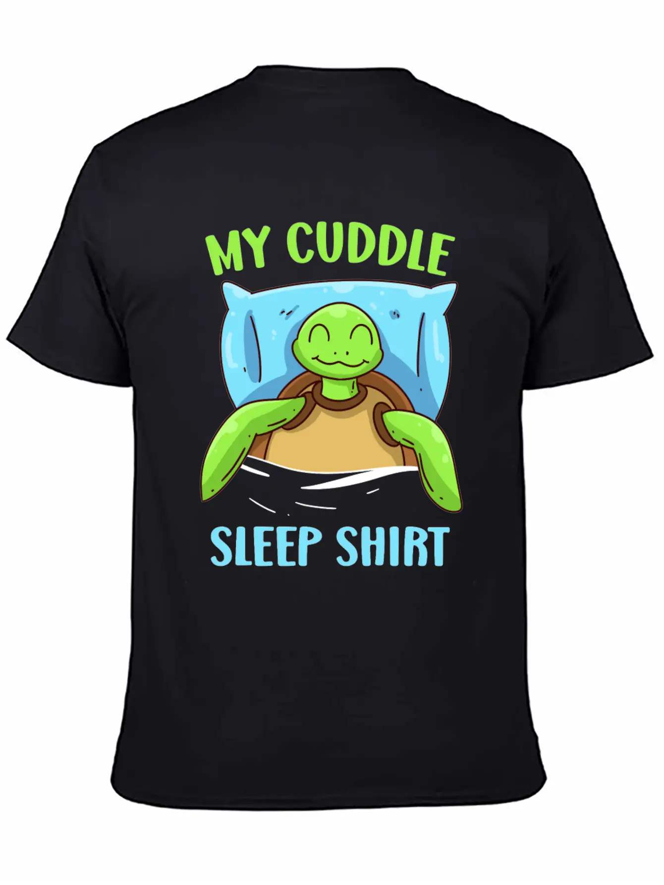 My Cuddle Sleep Shirt Turtle Sleep Unisex Casual T-Shirt – Clean Design For Daily Comfort