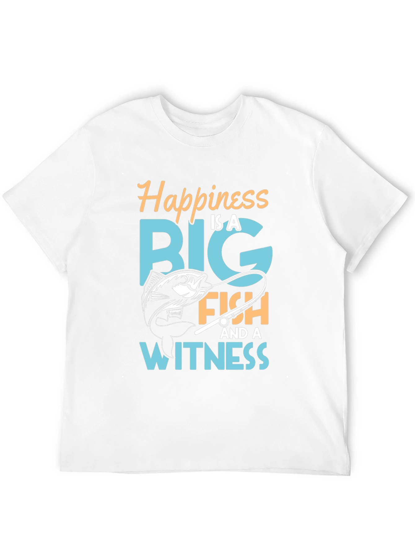 Happiness is a Big Fish T-Shirt