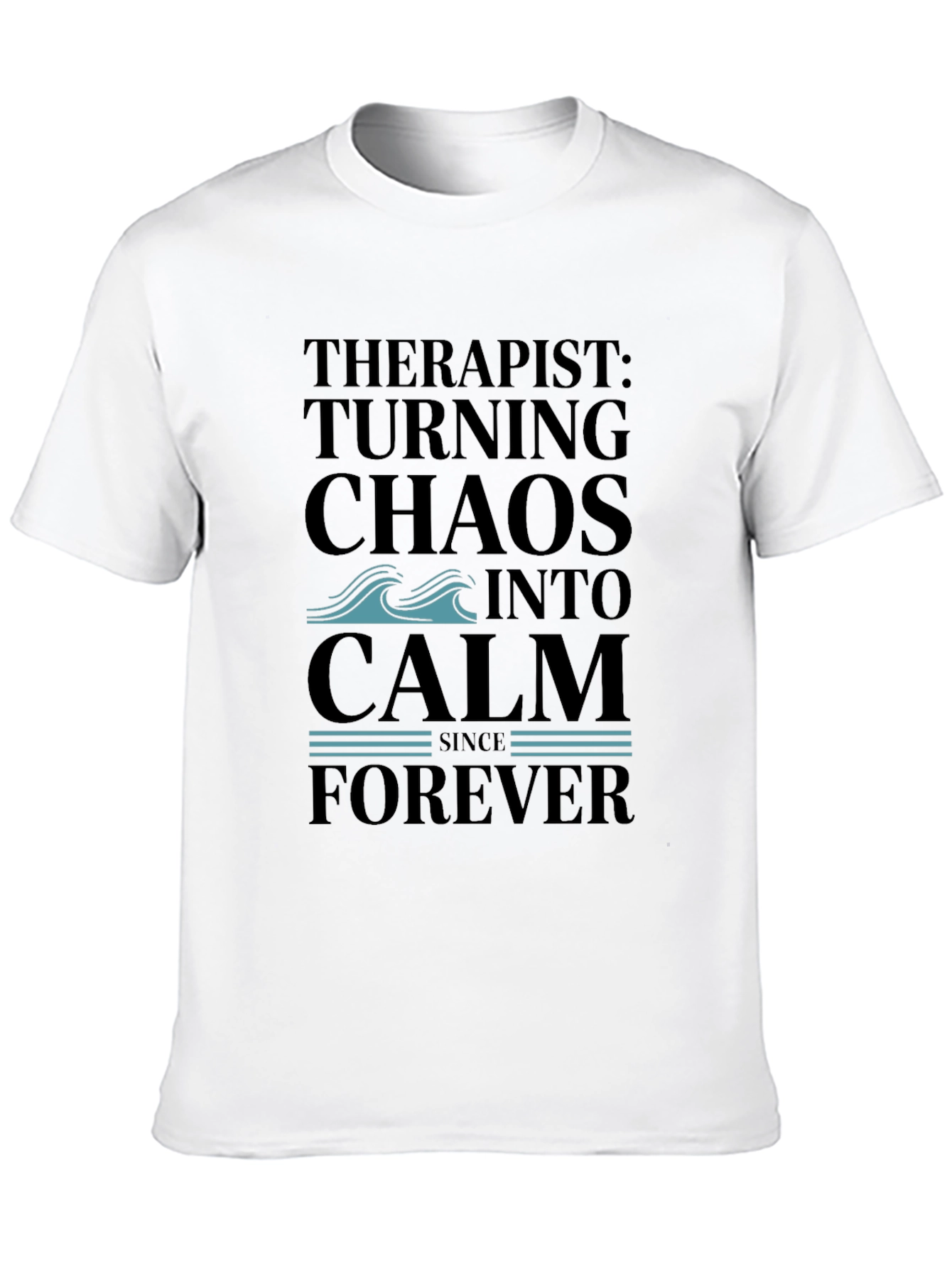 Therapist Turning Chaos Into Calm Black T-Shirt