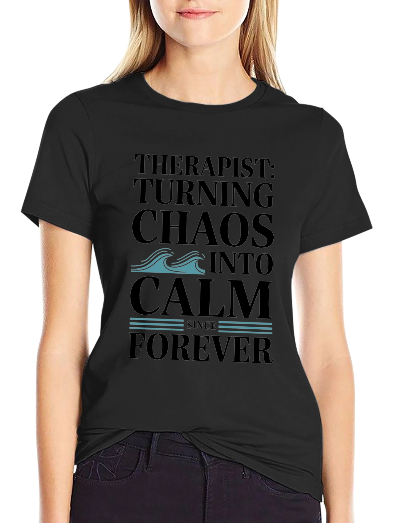 Therapist Turning Chaos Into Calm Black T-Shirt