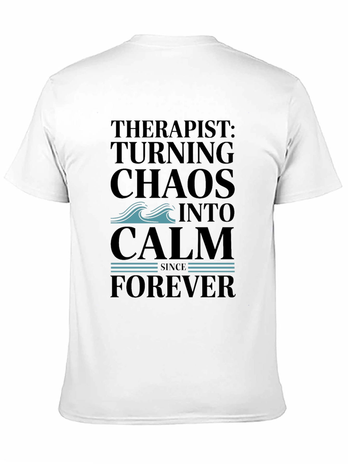 Therapist Turning Chaos Into Calm Black T-Shirt