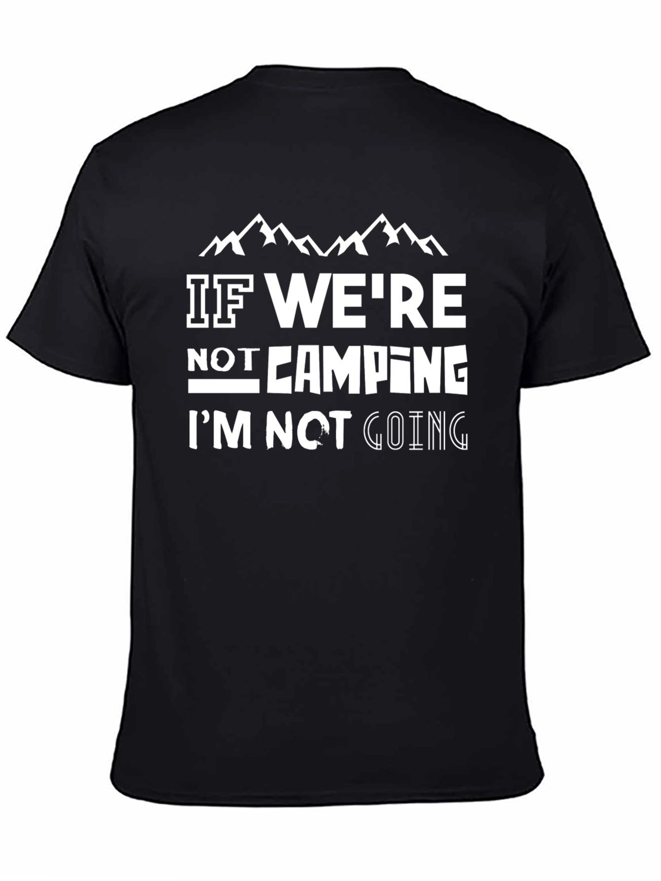 Camping Graphic Tee - If Were Not Camping T-Shirt