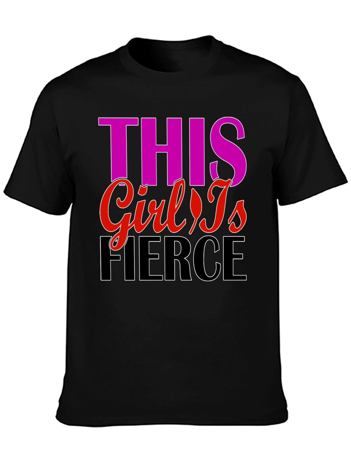 Fierce Girl T-Shirt - Bold Statement Tee