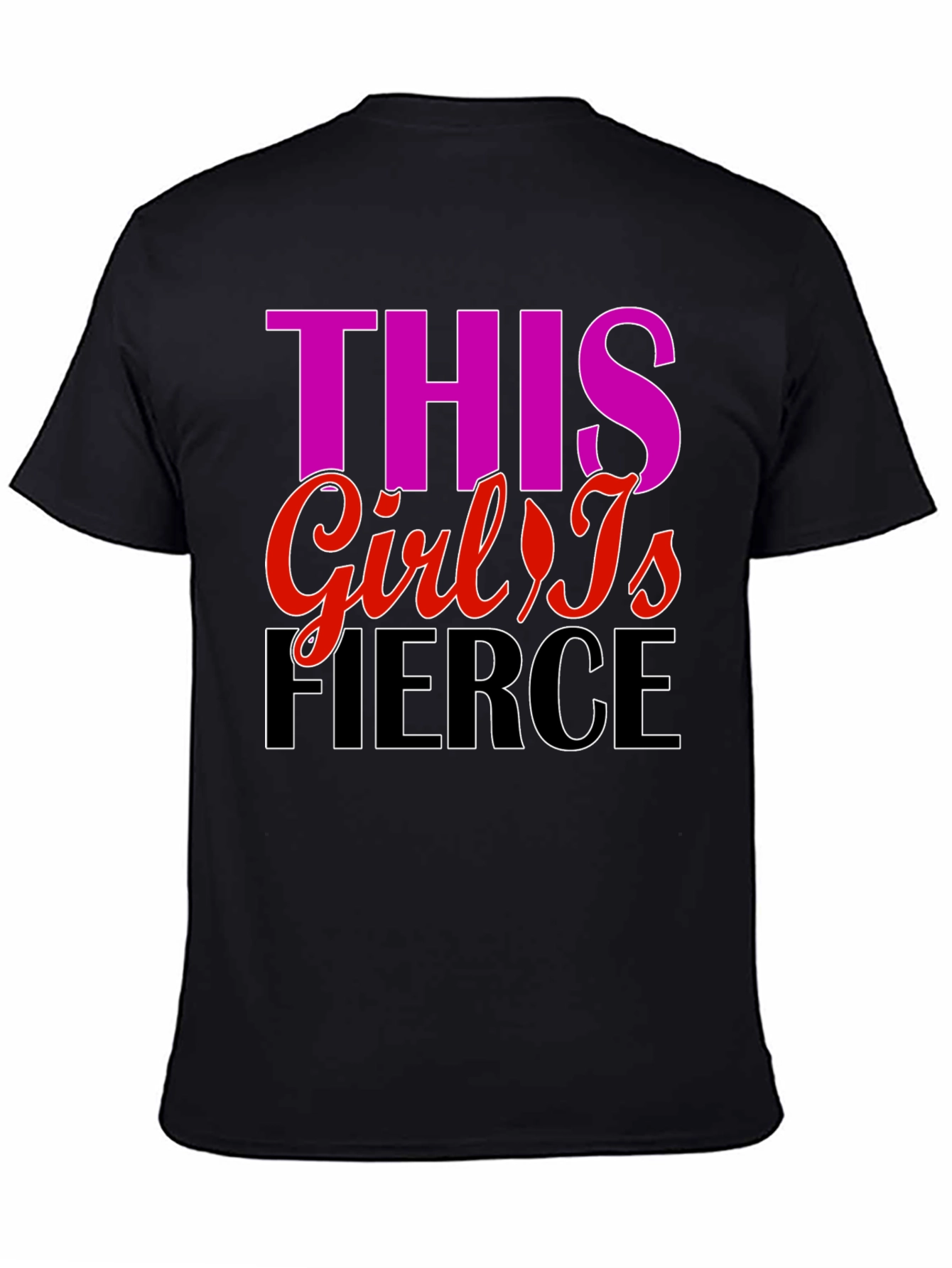 Fierce Girl T-Shirt - Bold Statement Tee