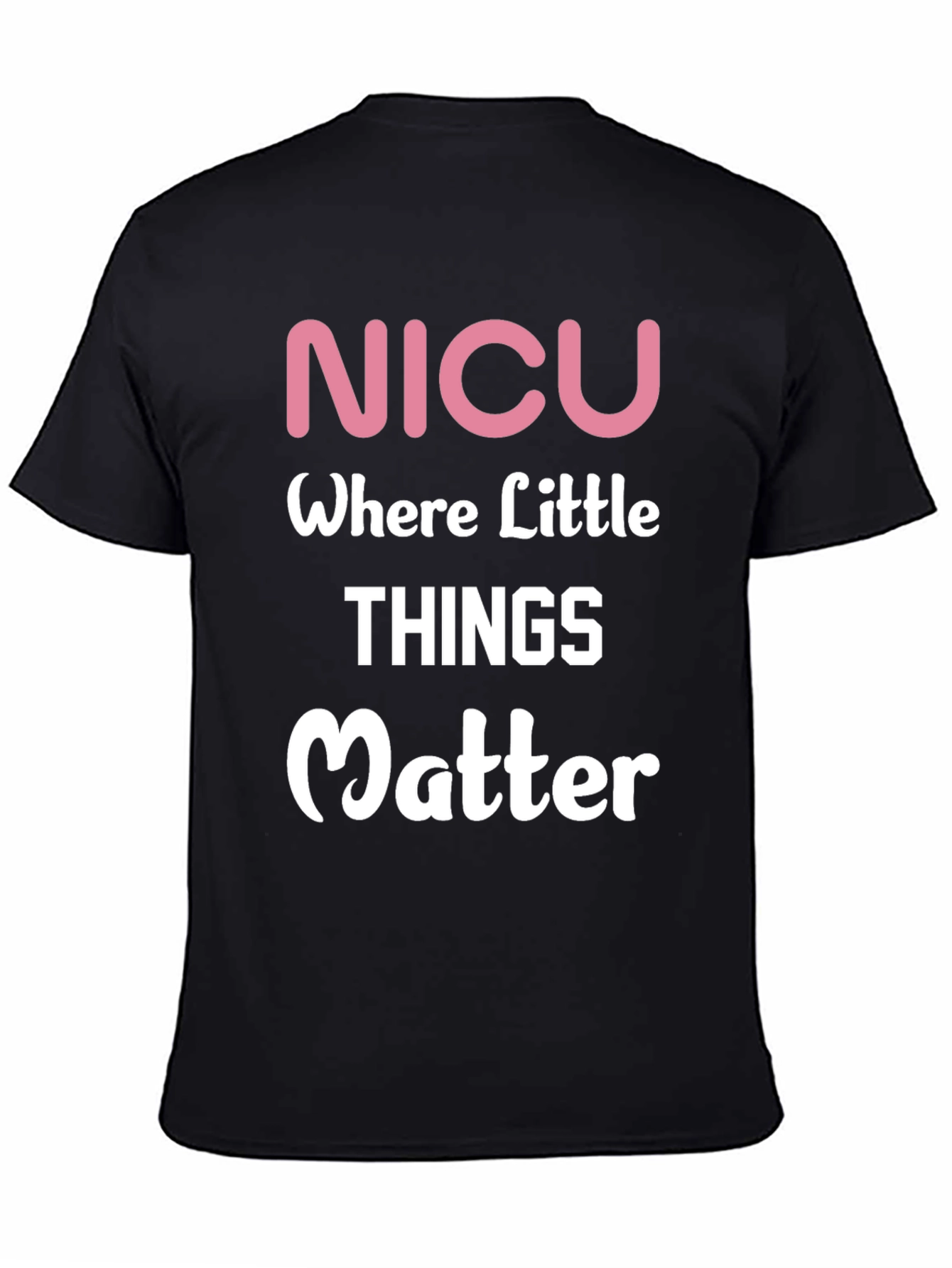 NICU Where Little Things Matter T-Shirt