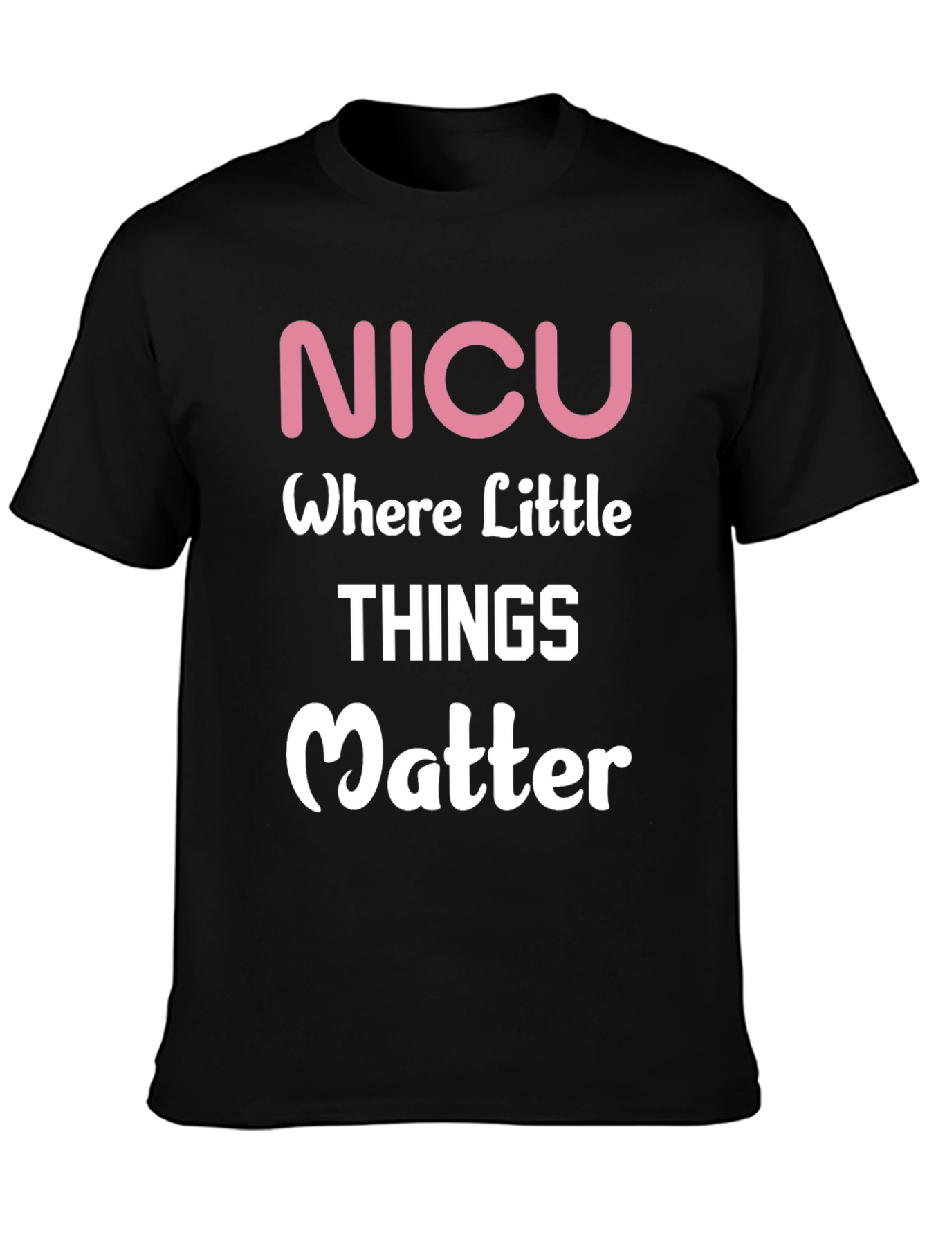 NICU Where Little Things Matter T-Shirt