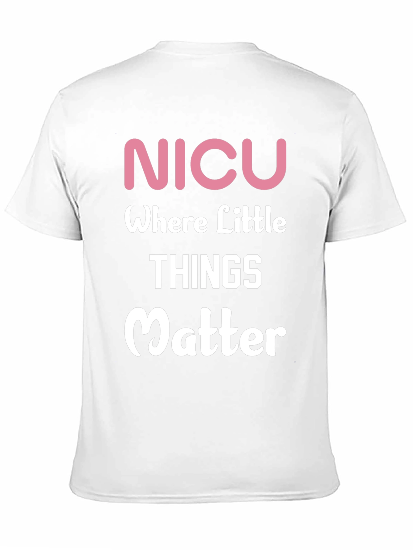 NICU Where Little Things Matter T-Shirt