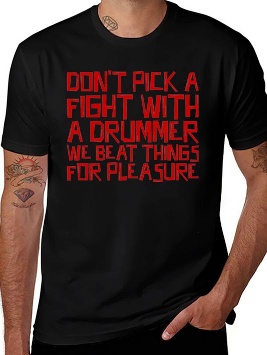 Dont Pick a Fight with a Drummer T-Shirt