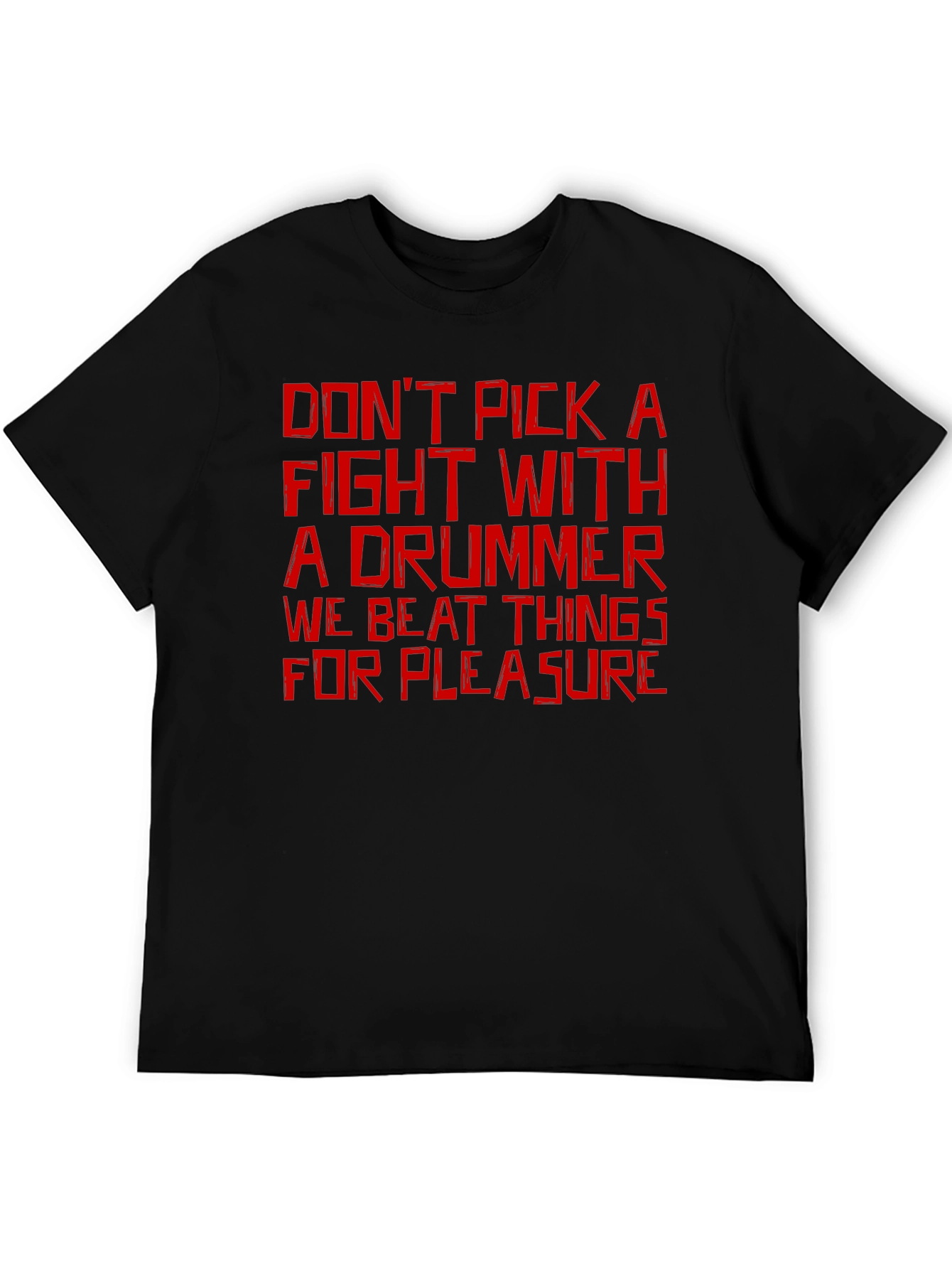 Dont Pick a Fight with a Drummer T-Shirt