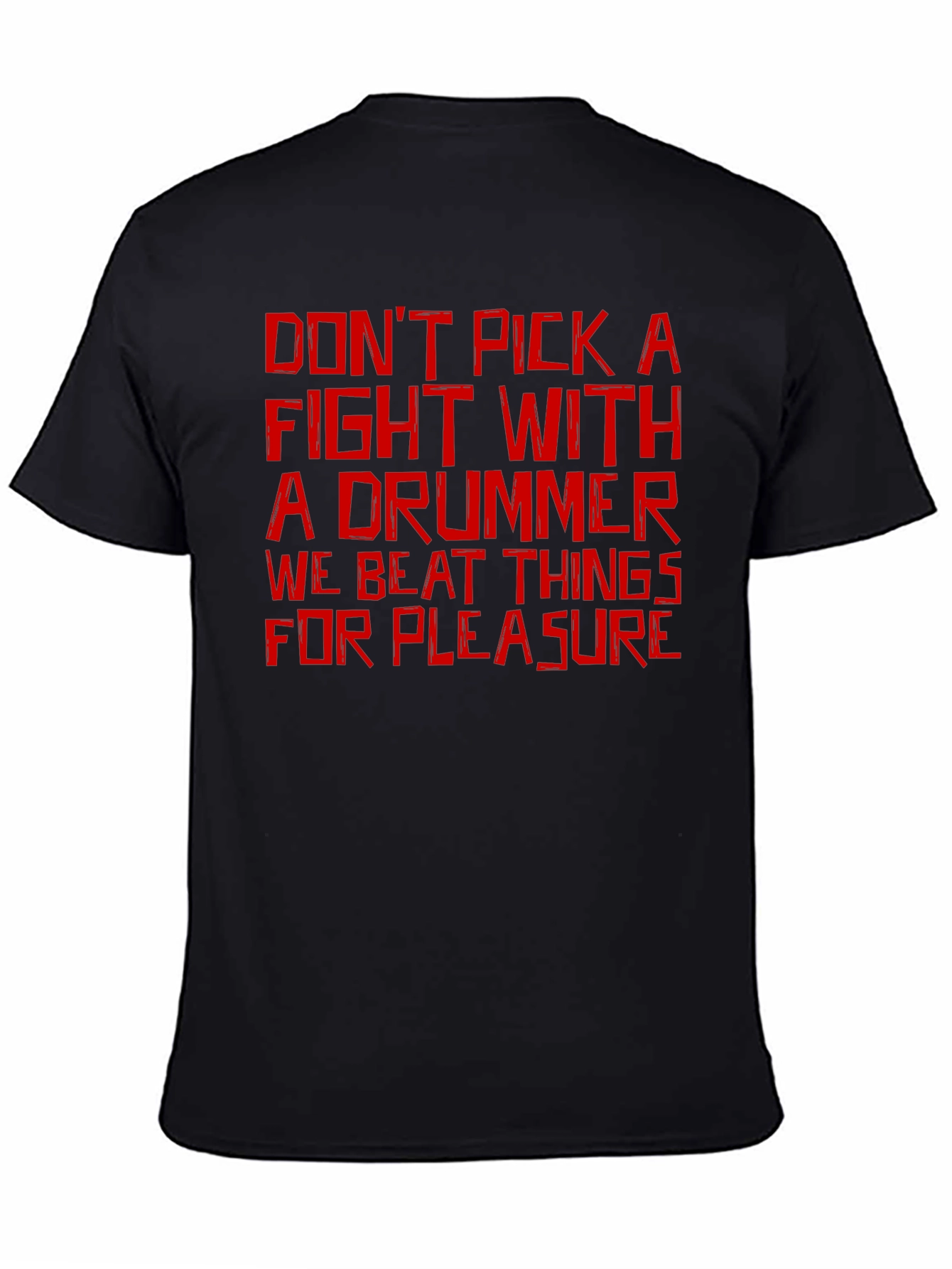 Dont Pick a Fight with a Drummer T-Shirt