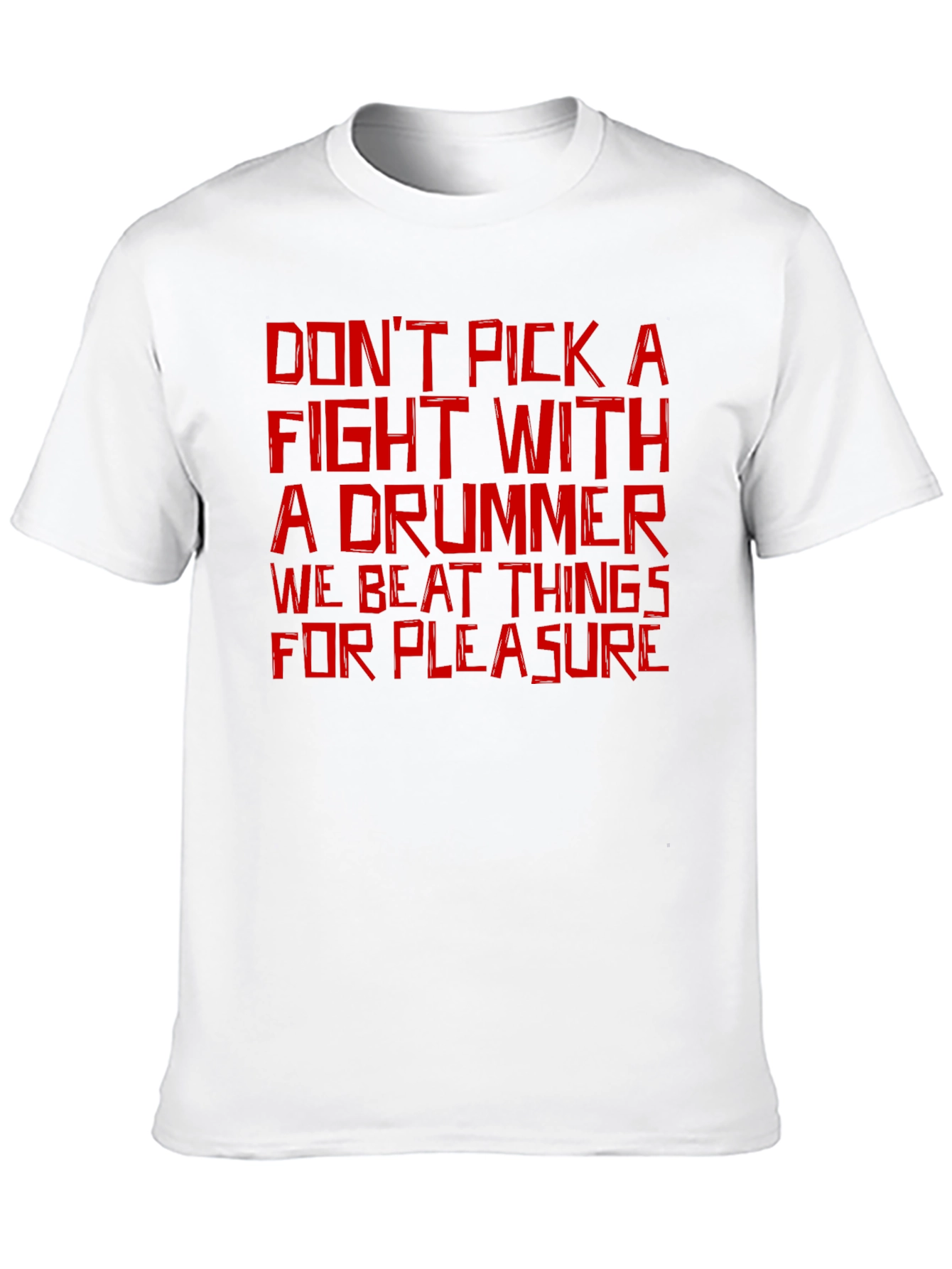 Dont Pick a Fight with a Drummer T-Shirt
