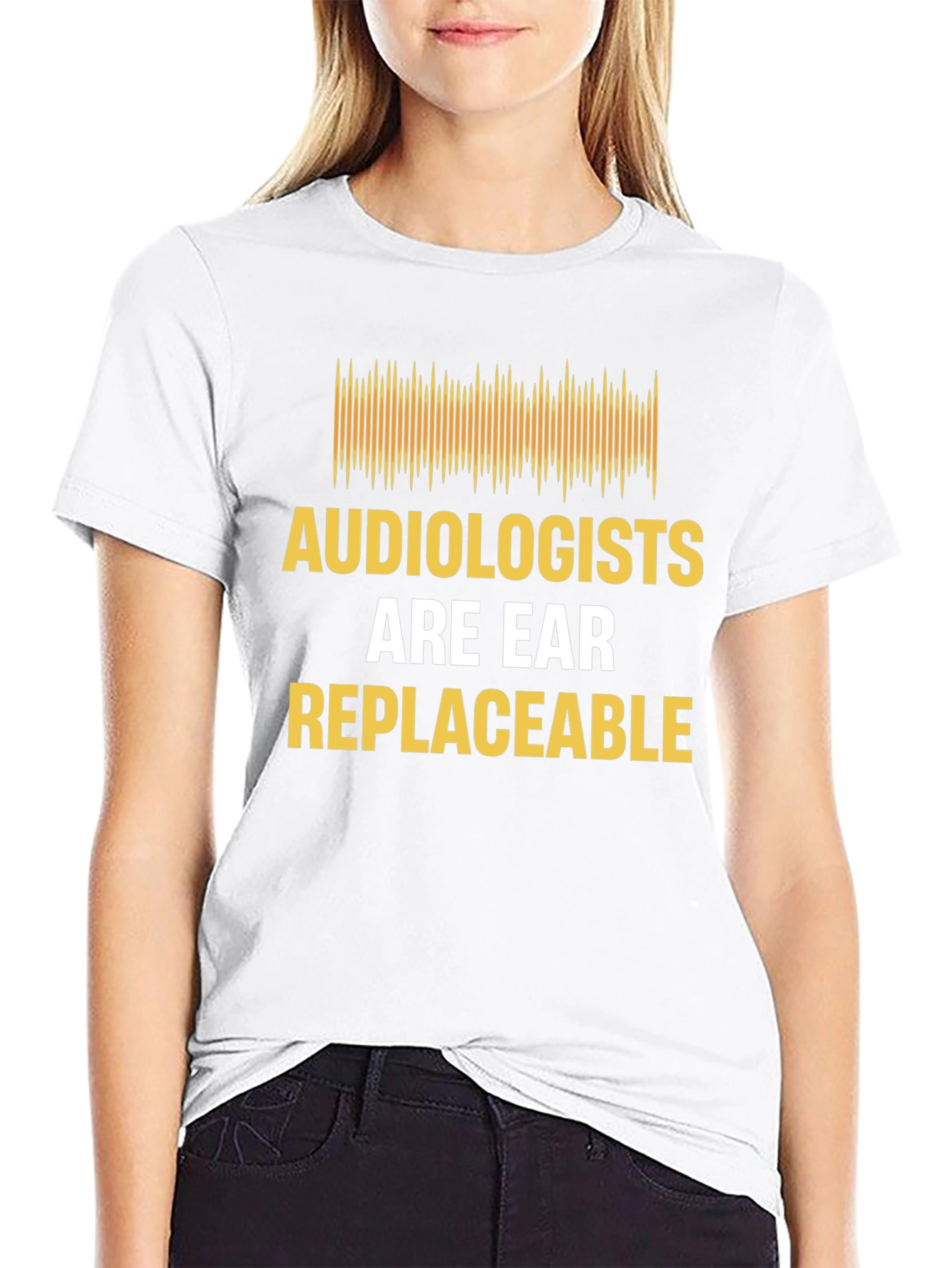 Audiologist Humor T-Shirt - Are Ear Replaceable