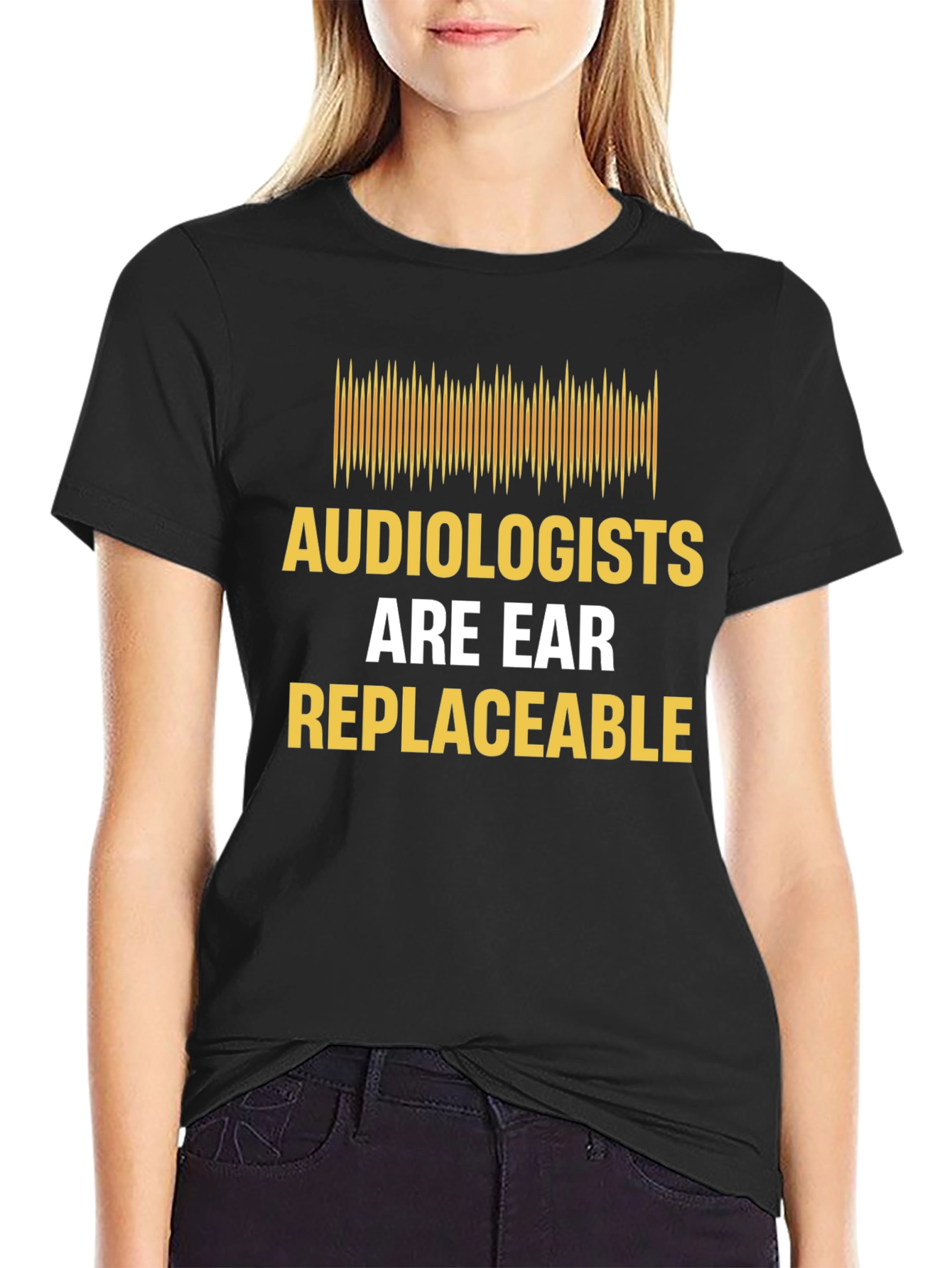 Audiologist Humor T-Shirt - Are Ear Replaceable