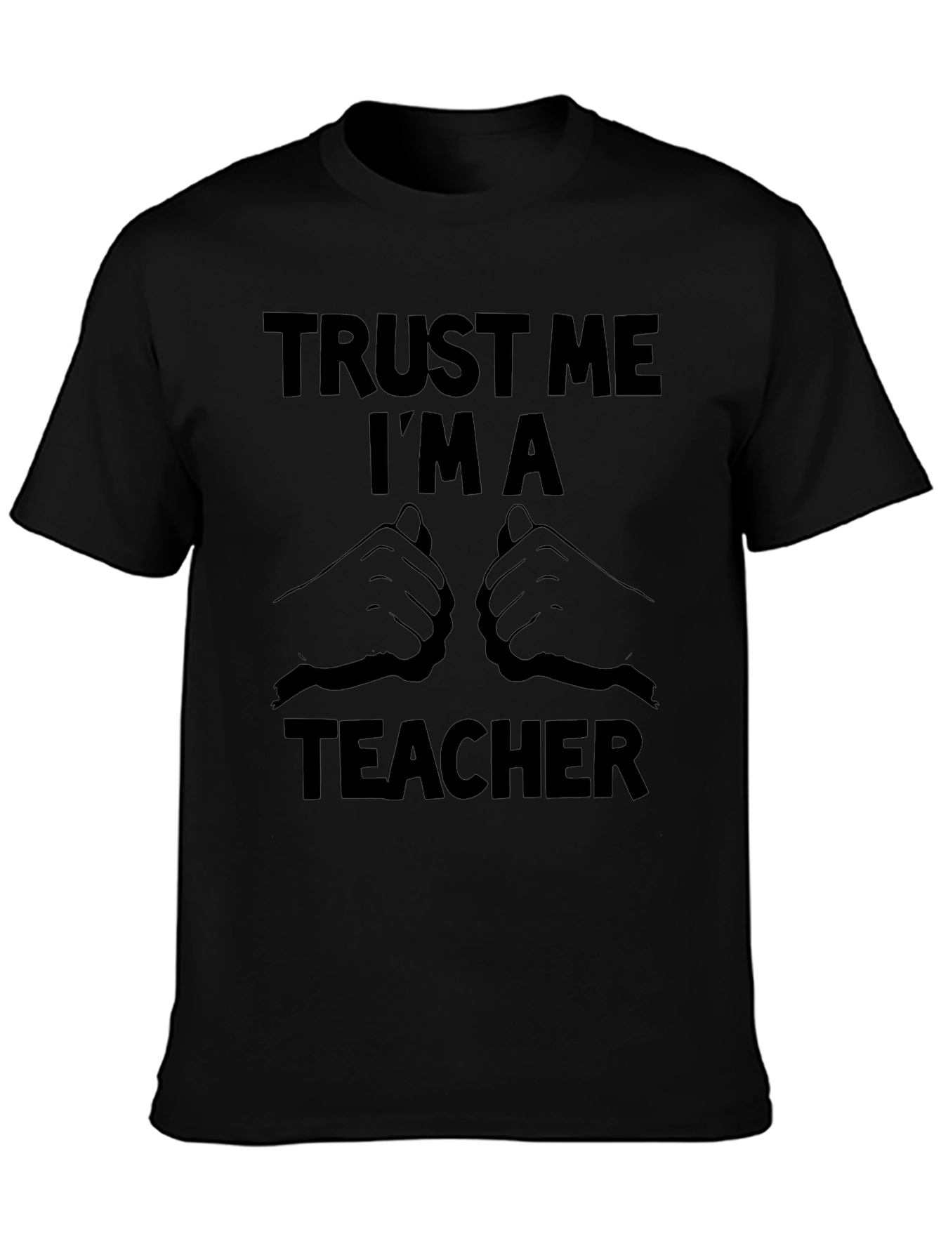 Trust Me Im a Teacher Black T-Shirt