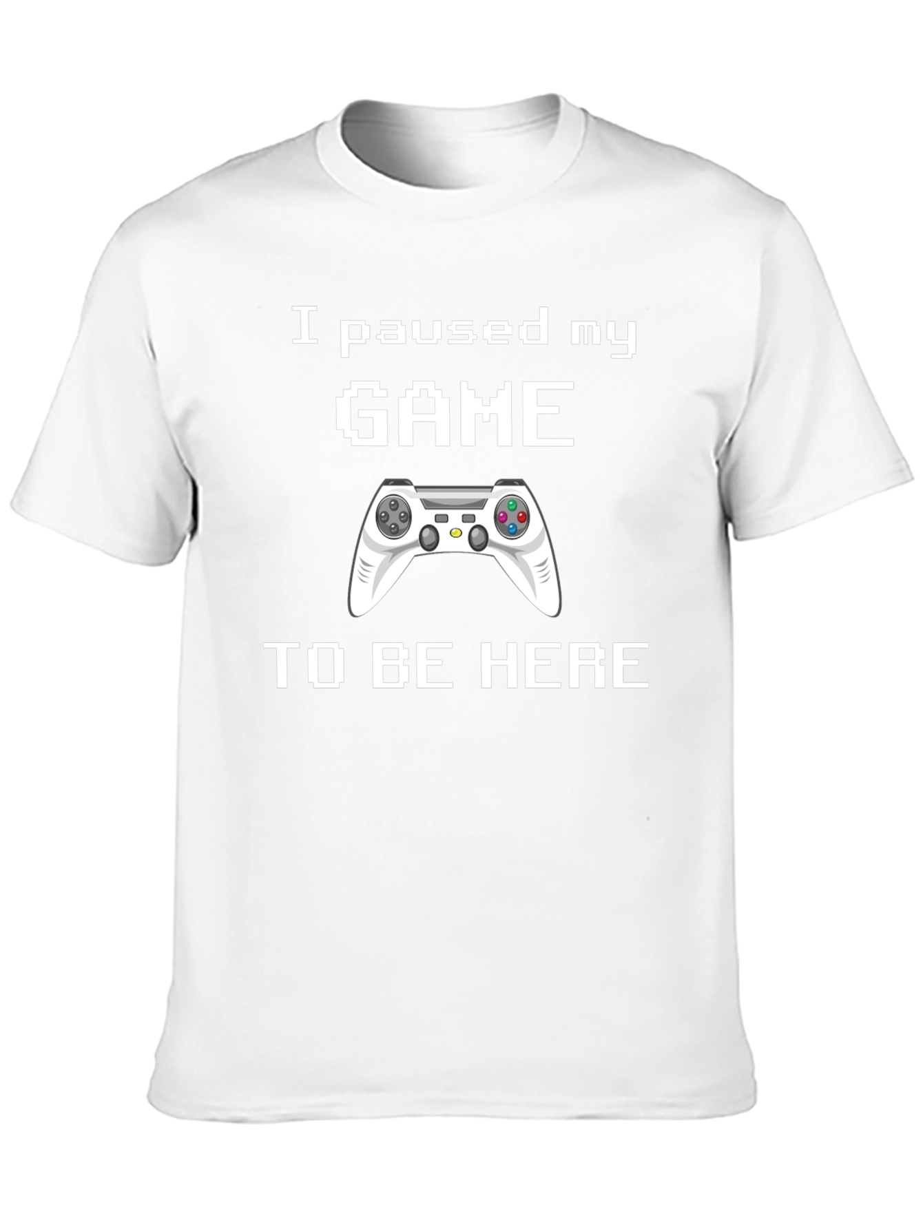 I Paused My Game T-Shirt - Gamer Gift