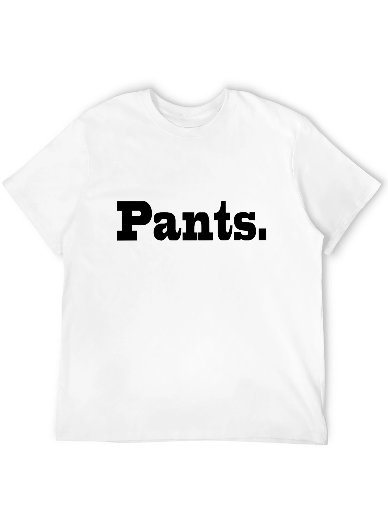 Pants. Statement T-Shirt - Classic & Comfortable