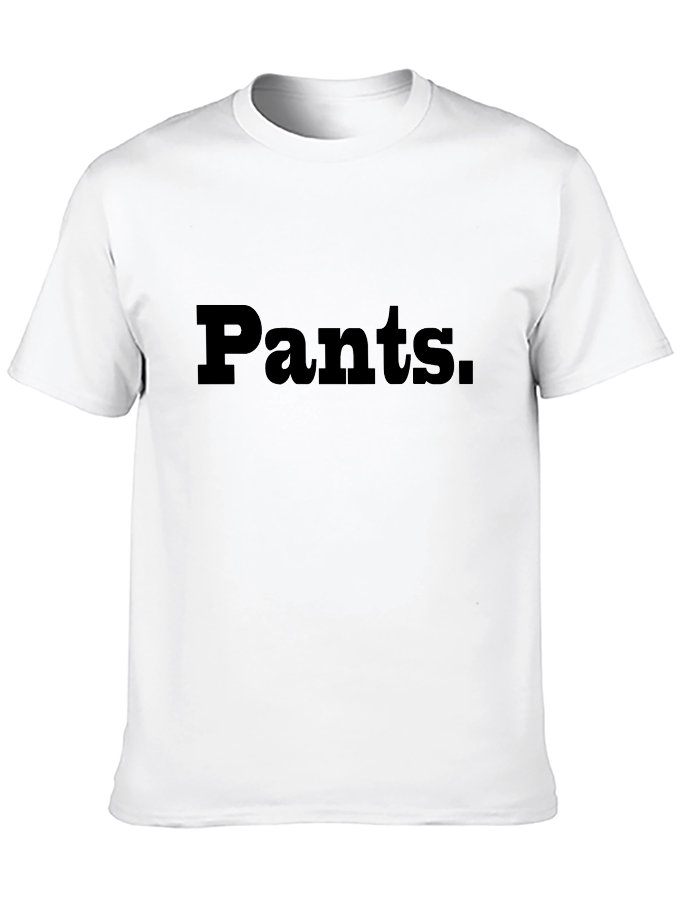 Pants. Statement T-Shirt - Classic & Comfortable