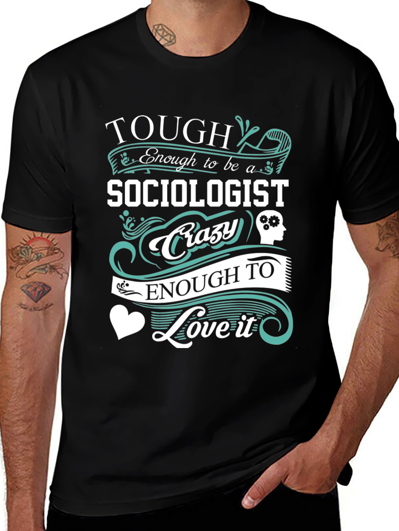 Tough Sociologist Crazy Love T-Shirt