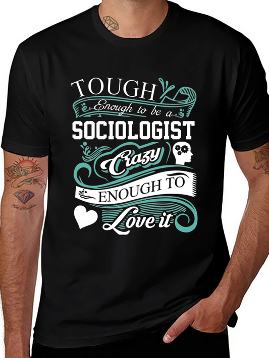 Tough Sociologist Crazy Love T-Shirt