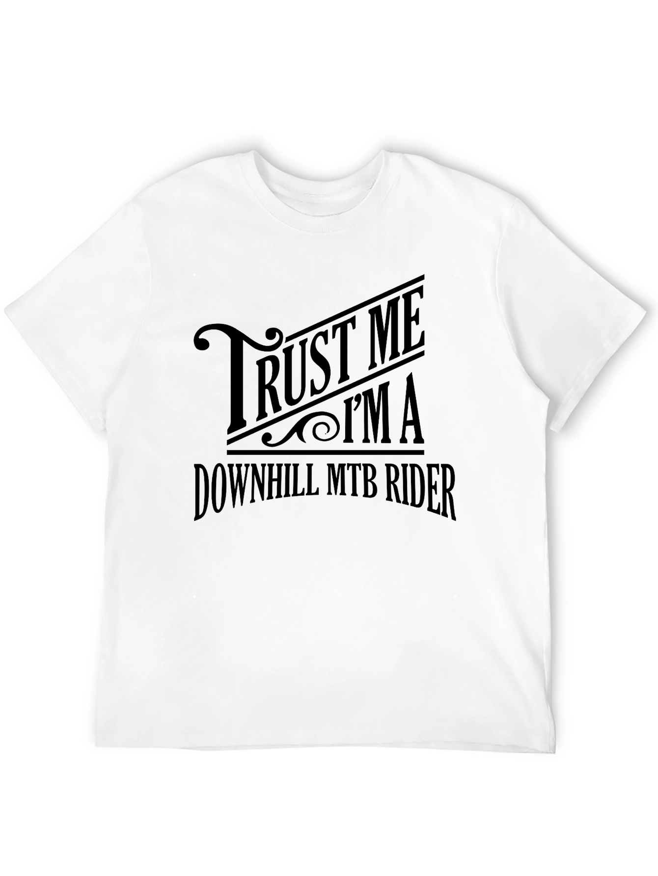 Trust Me Im A Downhill MTB Rider Black T-Shirt