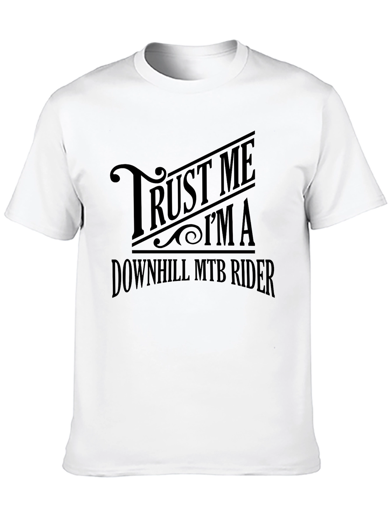 Trust Me Im A Downhill MTB Rider Black T-Shirt