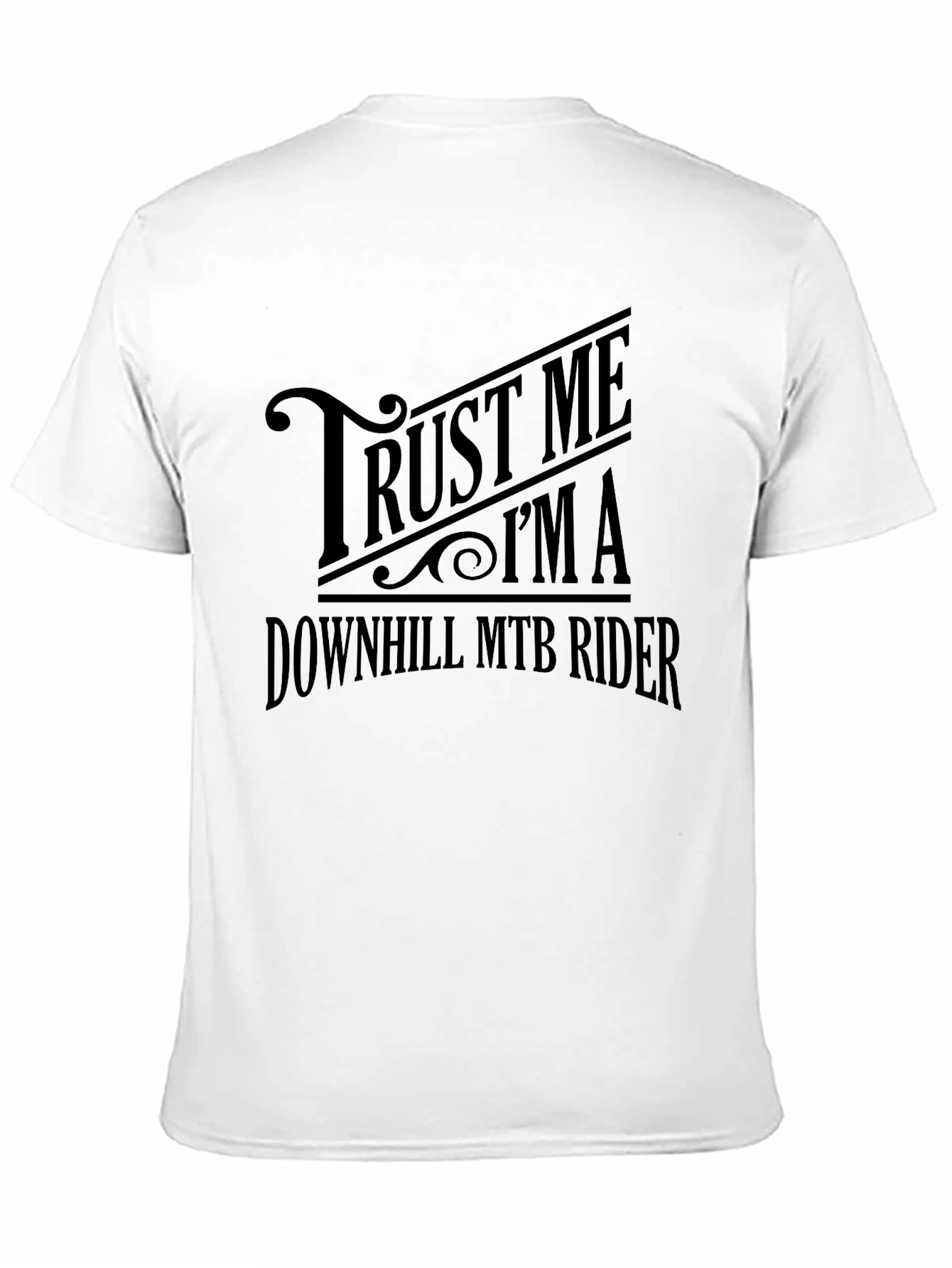 Trust Me Im A Downhill MTB Rider Black T-Shirt