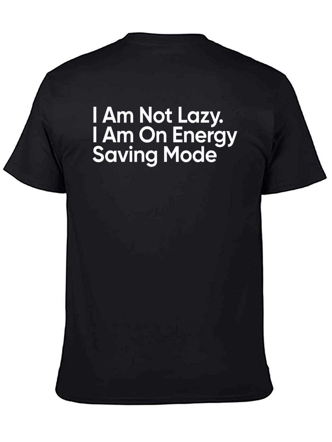 Funny I Am Not Lazy Energy Saving Mode T-Shirt