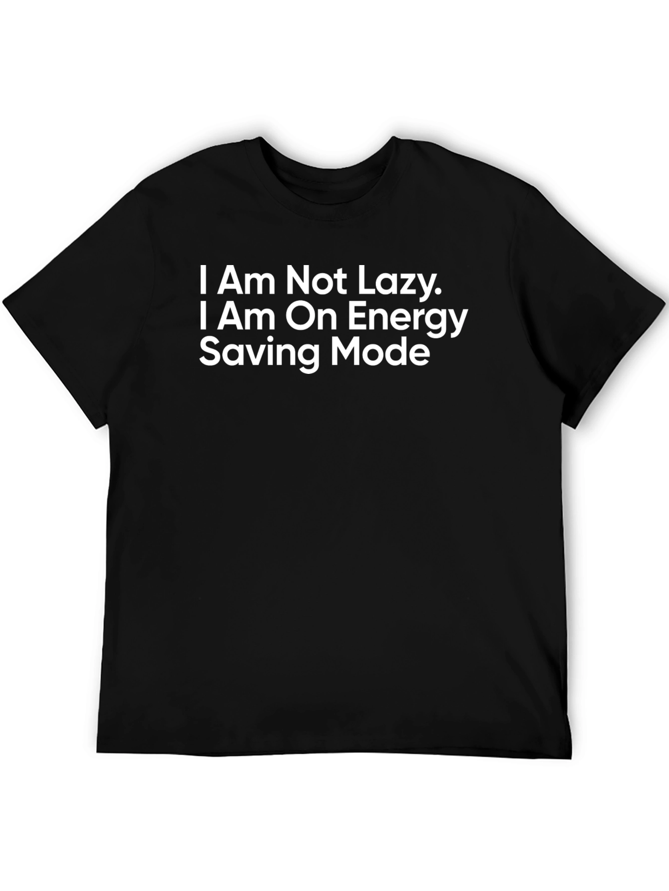 Funny I Am Not Lazy Energy Saving Mode T-Shirt