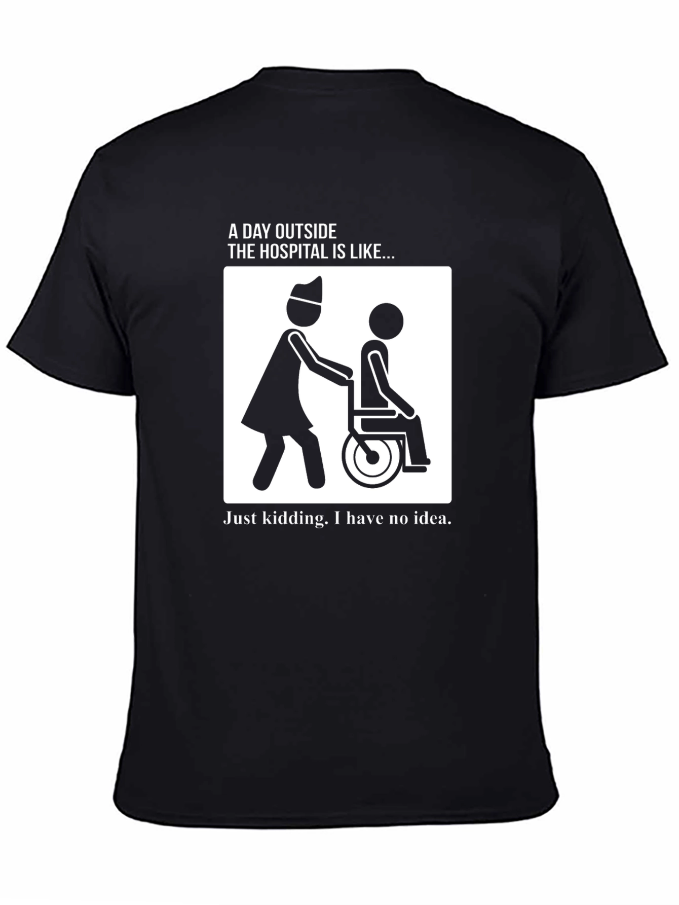 Humorous Hospital T-Shirt: A Day Outside...
