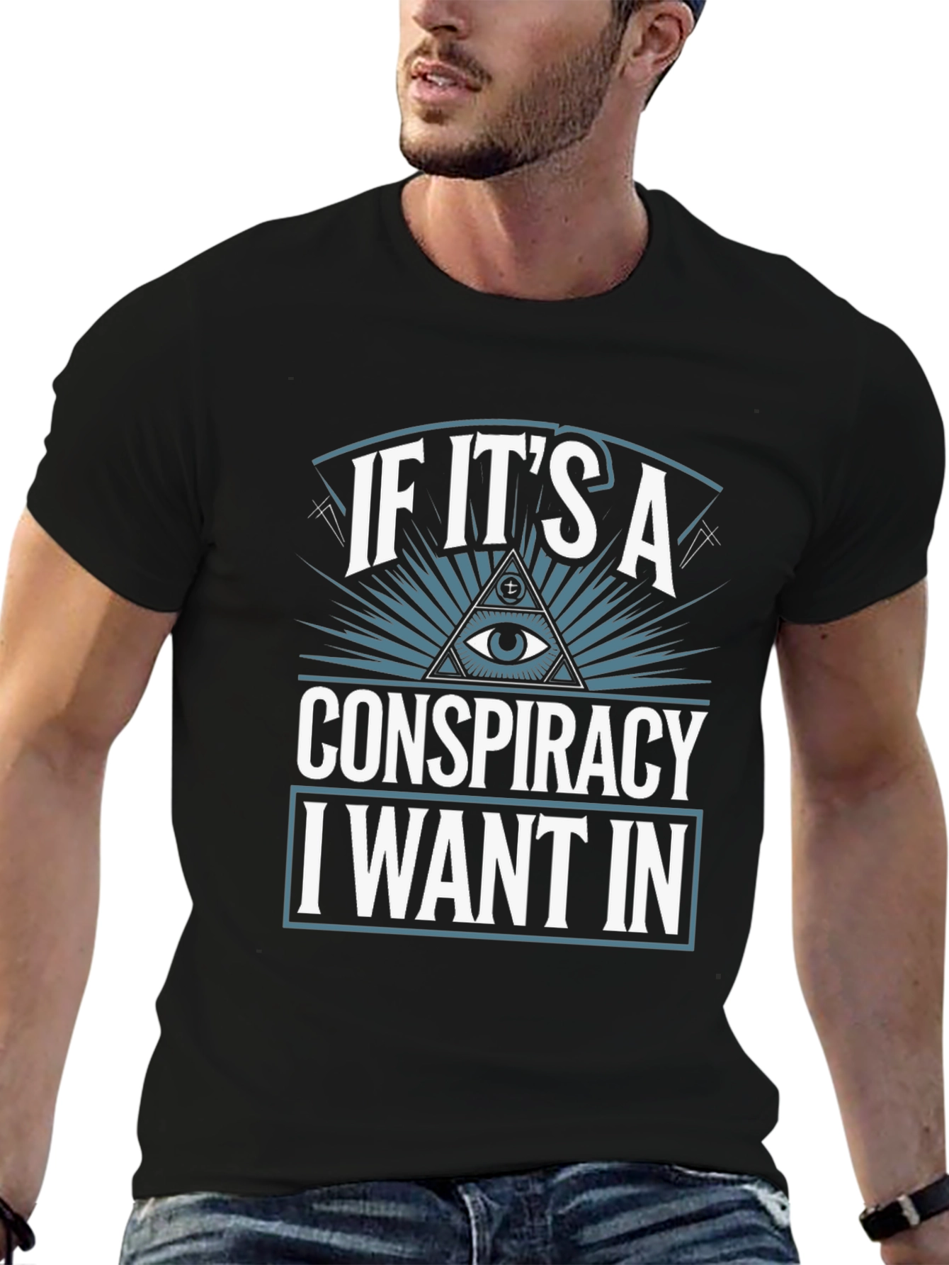 Conspiracy Theory T-Shirt - I Want In!
