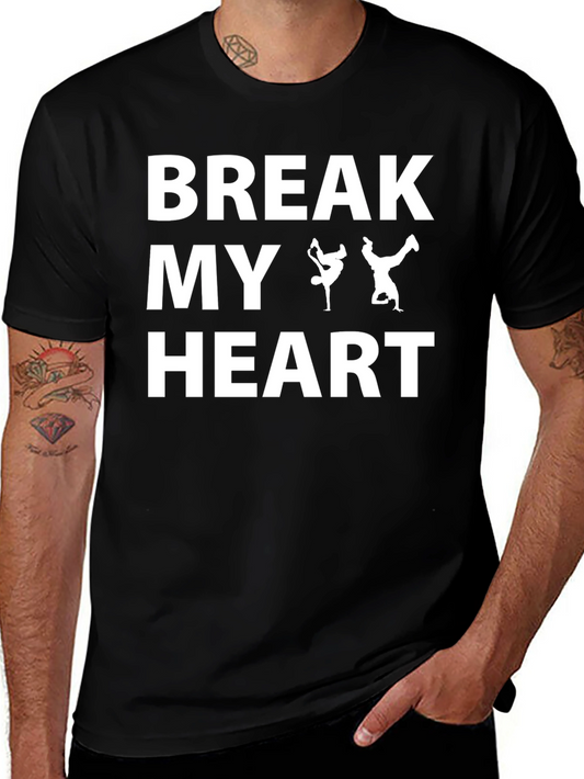 Break My Heart T-Shirt - B-Boy Dance Design